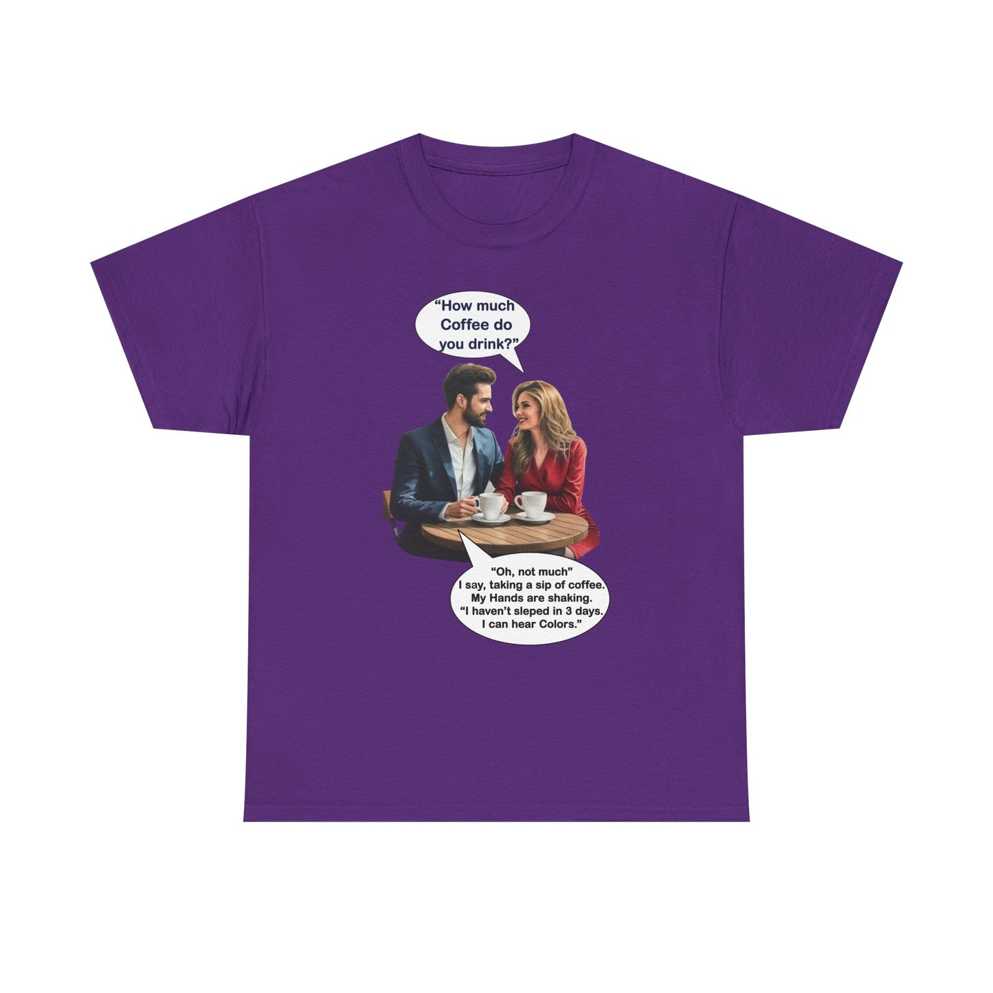 Coffee Humor Tee - How much coffee do you drink?