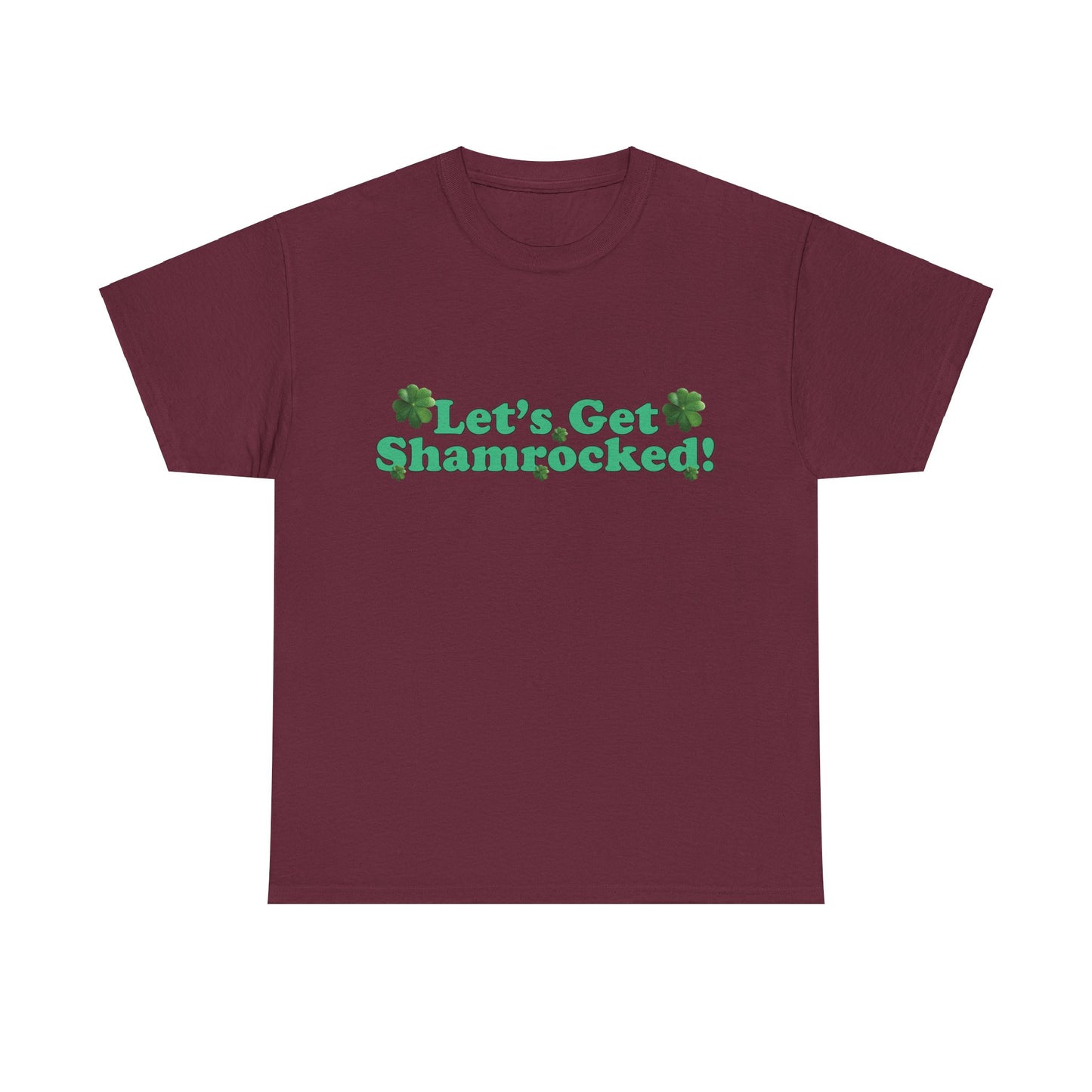Let’s Get Shamrocked! - Unisex Tee - Irish, St Patrick's Day