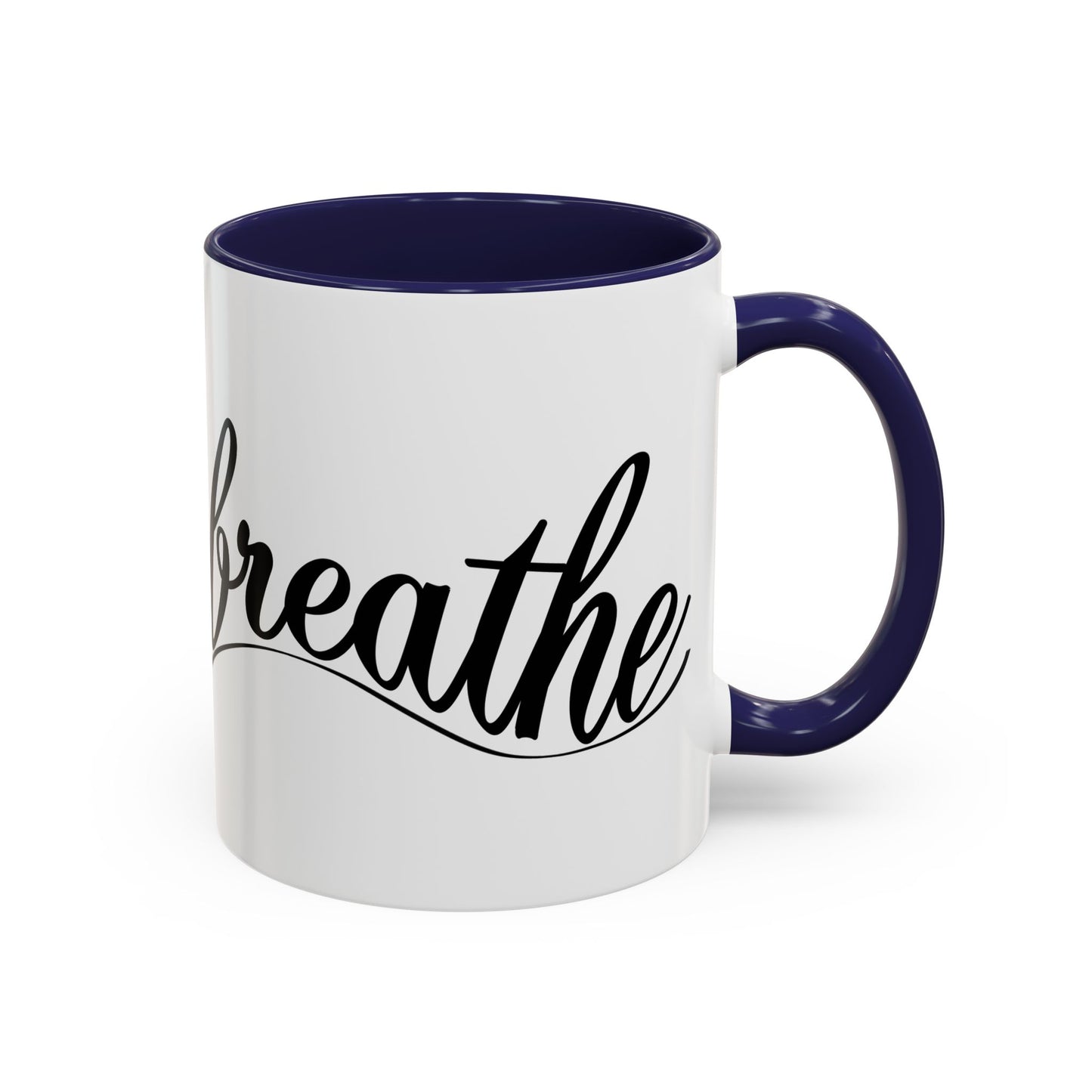 Breathe Accent Coffee Mug - Motivational 11oz & 15oz Tea Cup