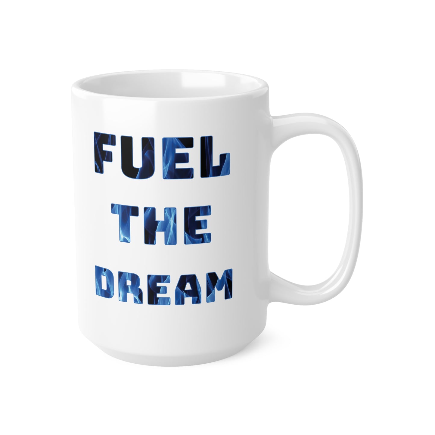 "Fuel the Dream – Wear Your Fire, Sip Your Drive" - Inspirational Coffee Mug - Fuel the Dream, Motivational Gift, Office Mug, Home Decor, Unique Ceramic Cup