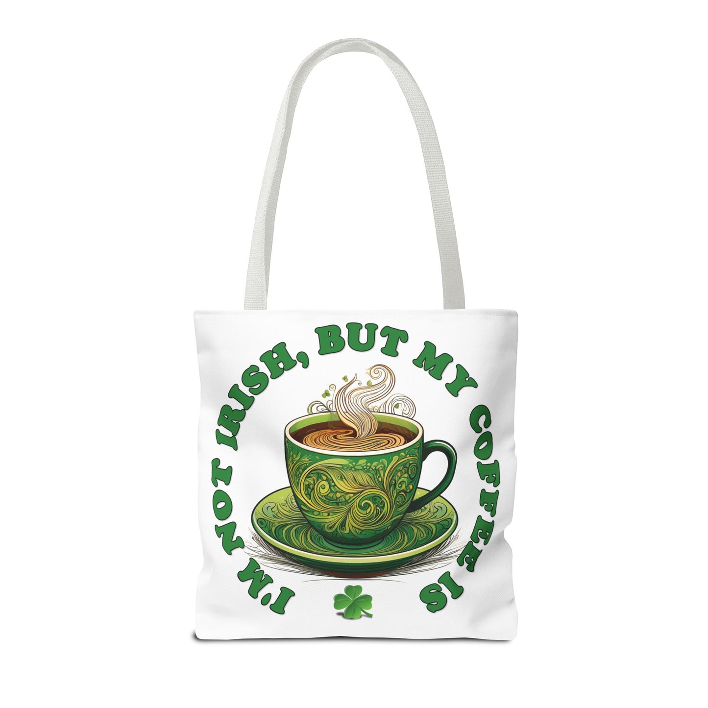 St. Patrick's Day Tote Bag - I'm Not Irish, But My Coffee Is