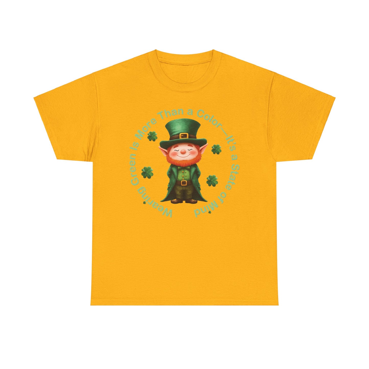 Wearing Green Is More Than a Color—It’s a State of Mind - Unisex Tee - Irish, St Patrick's Day