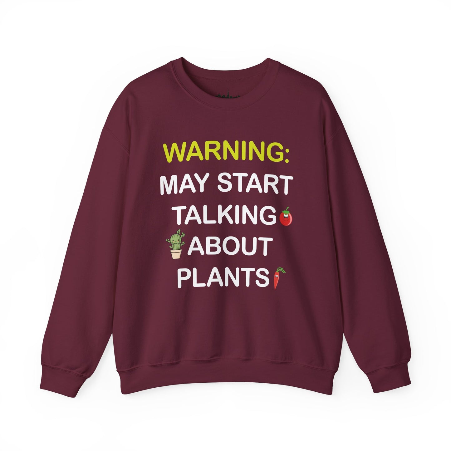 Plant Lover Unisex Sweatshirt - WARNING: MAY START TALKING ABOUT PLANTS
