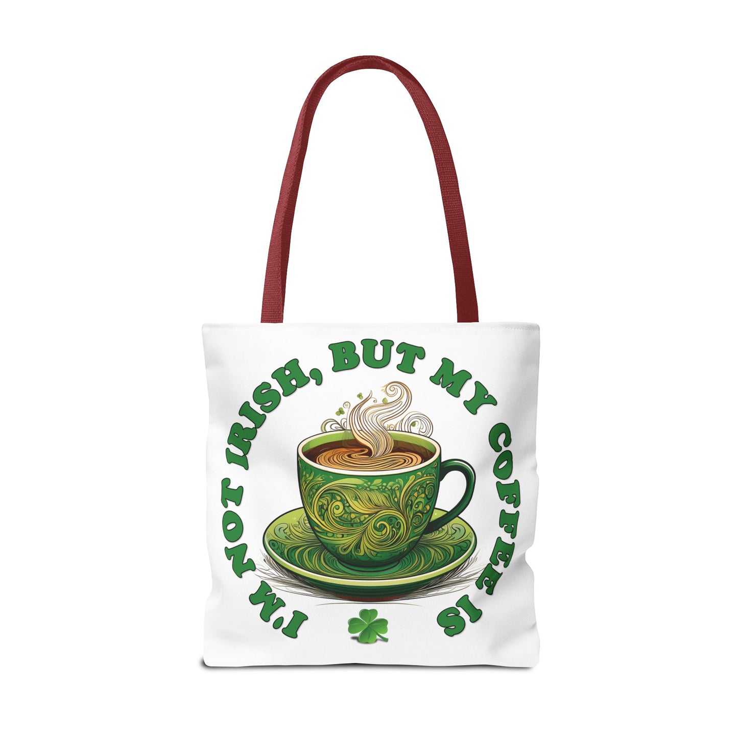 St. Patrick's Day Tote Bag - I'm Not Irish, But My Coffee Is