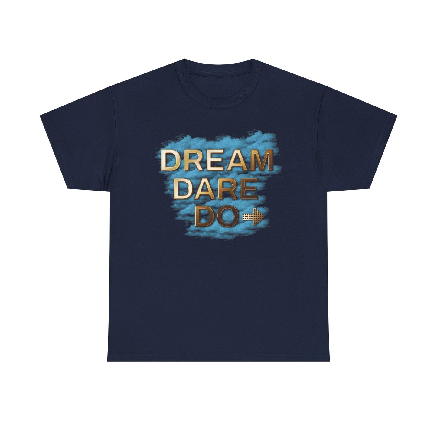 Dream Dare Do Unisex Heavy Cotton Tee, Inspirational Shirt, Motivational T-Shirt, Gift for Dreamers, Unisex Graphic Tee