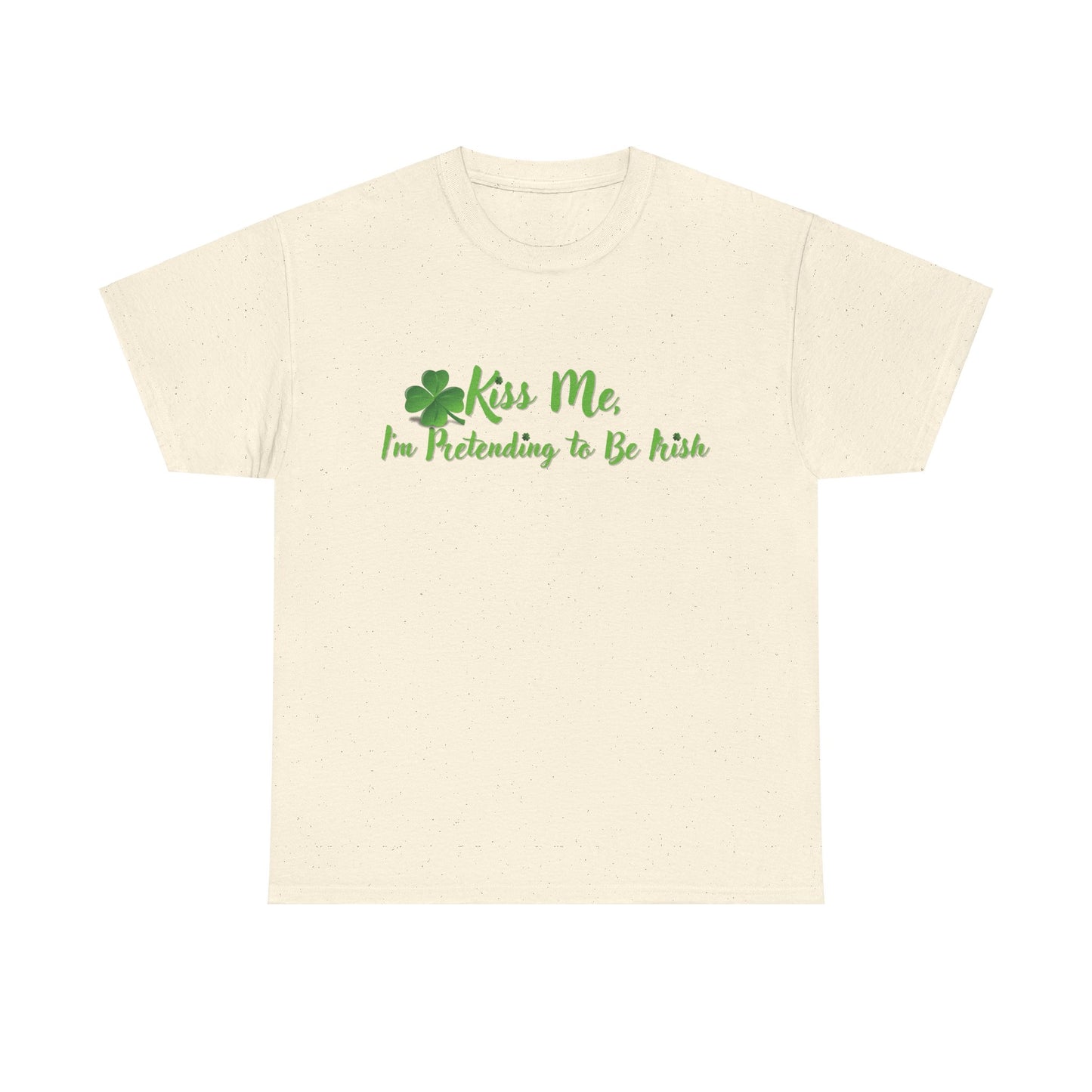Kiss Me, I'm Pretending to Be Irish - Unisex Tee - Irish, St Patrick's Day