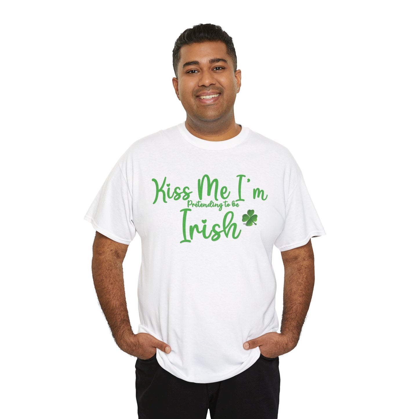 Kiss Me, I'm Pretending to Be Irish ver 2 - Unisex Tee - Irish, St Patrick's Day