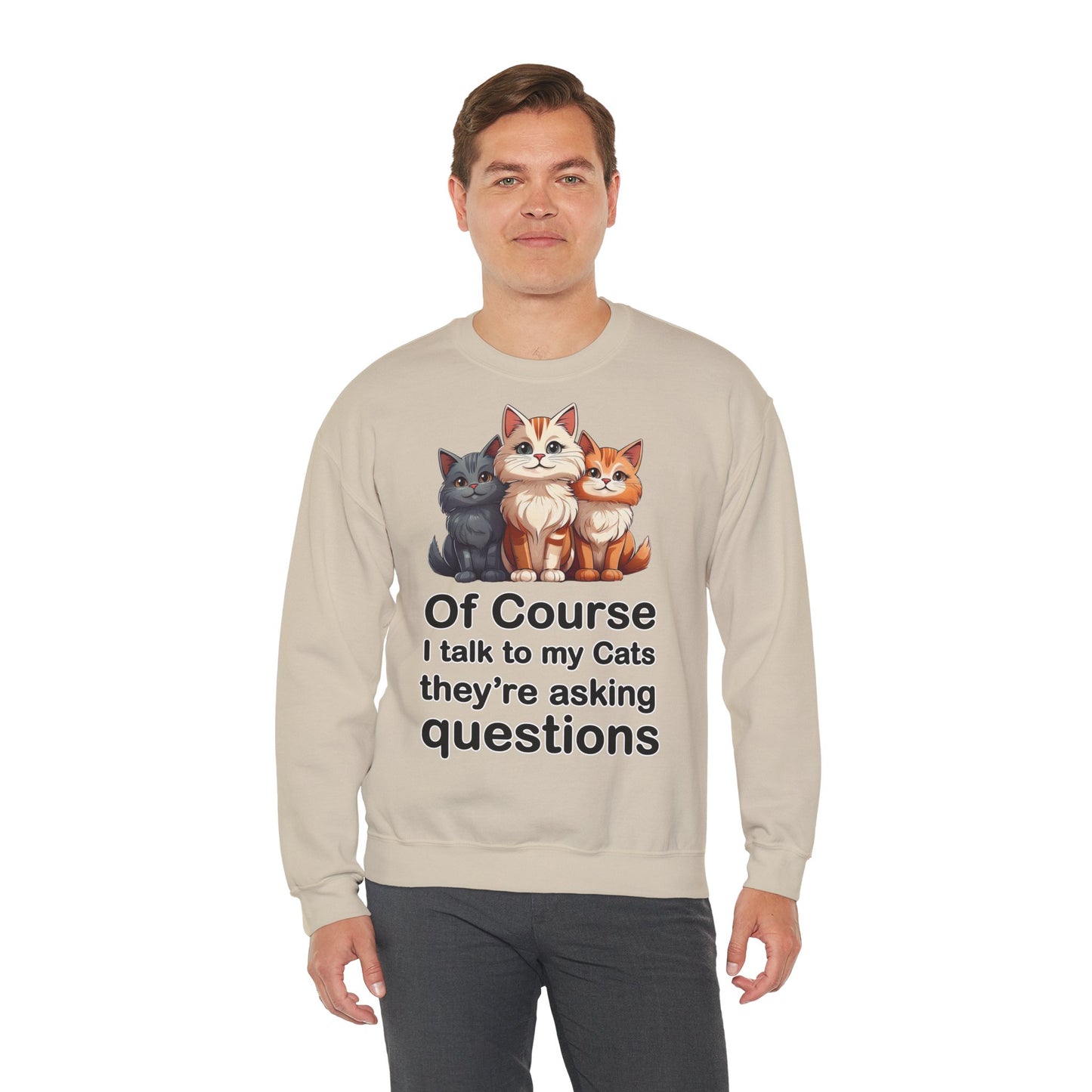 Of Course I Talk to My Cats – They’re the Real MVPs 🐾💬 - Cute Cat Crewneck Sweatshirt – Perfect for Cat Lovers, Cozy Lounge Wear, Gift for Birthdays, Funny Sweatshirt, Pet Owner Apparel
