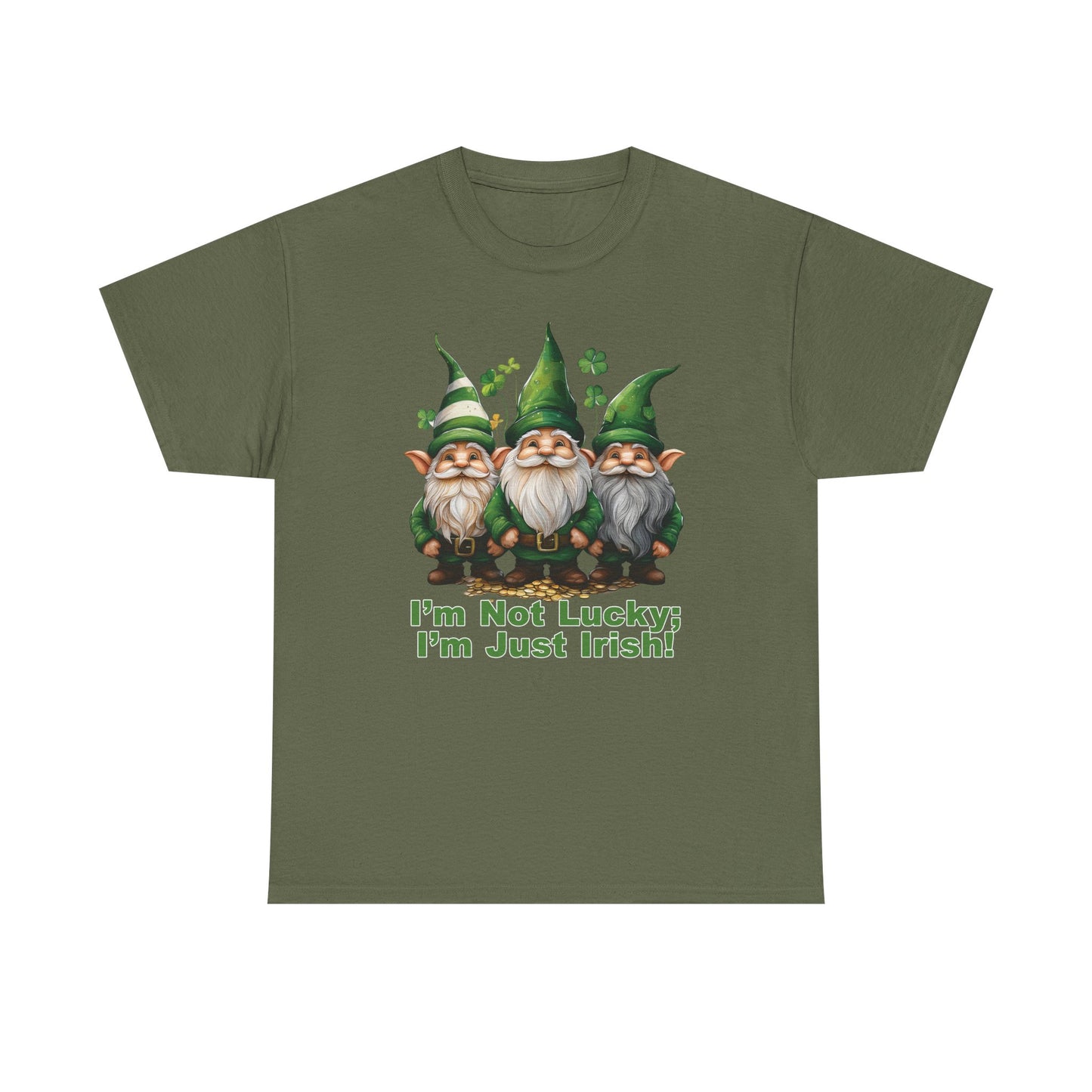 I’m Not Lucky; I’m Just Irish! - Unisex Tee - Irish, St Patrick's Day