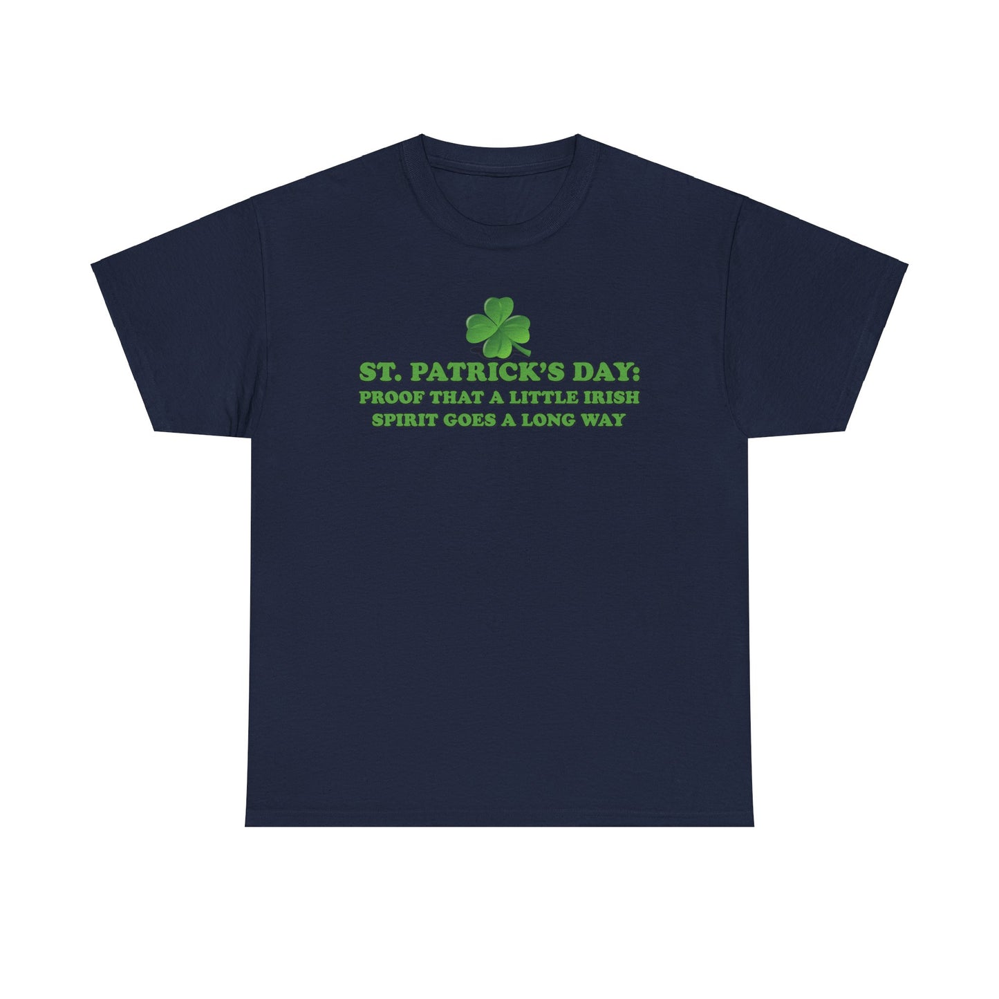 St. Patrick’s Day: Proof That a Little Irish Spirit Goes a Long Way - Unisex Tee - Irish, St Patrick's Day
