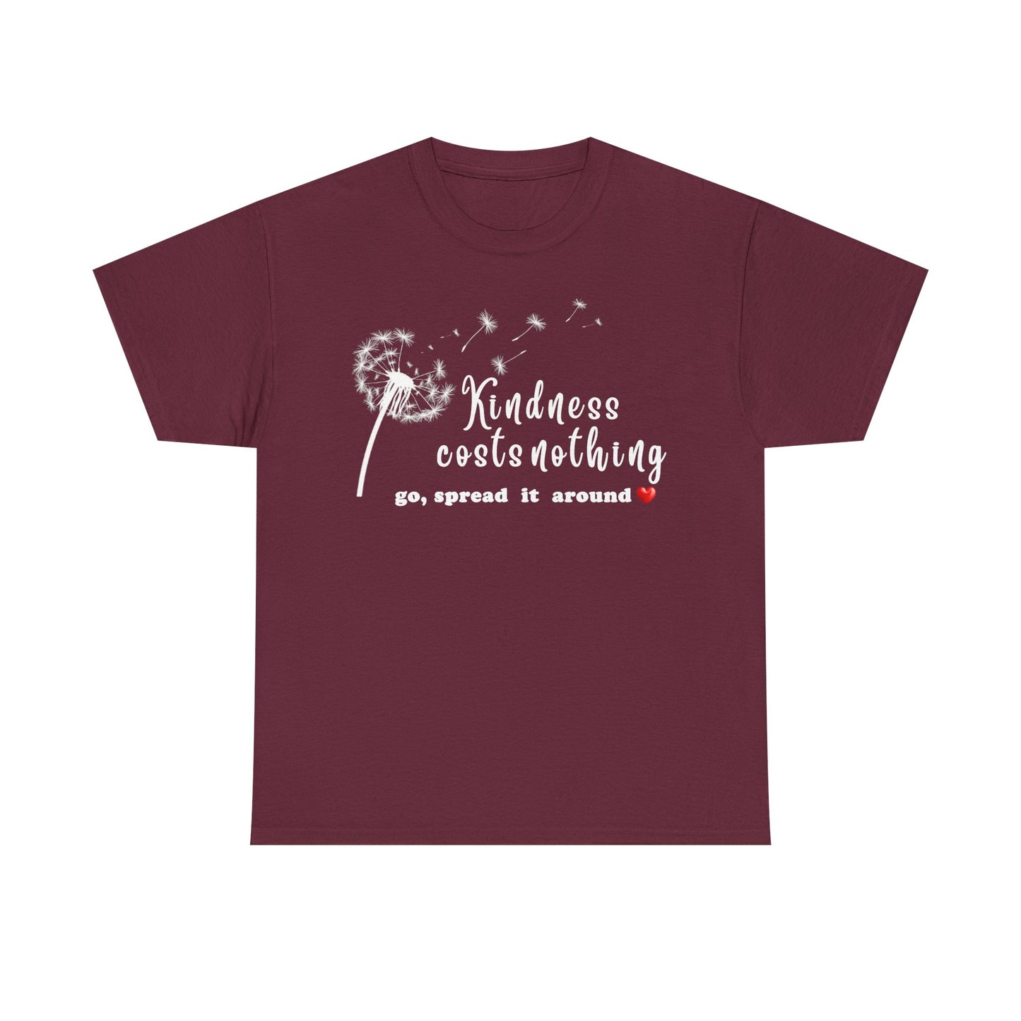 Kindness Costs Nothing - T-Shirt