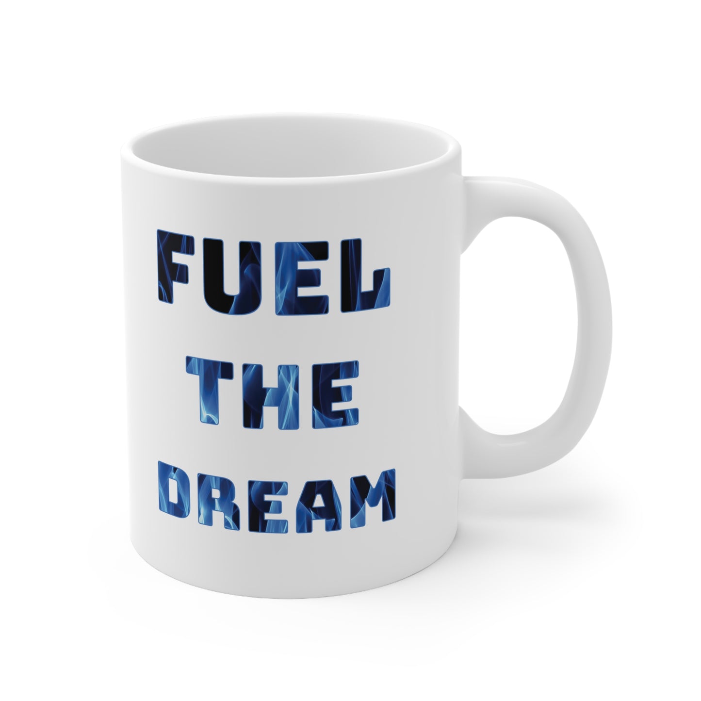 "Fuel the Dream – Wear Your Fire, Sip Your Drive" - Inspirational Coffee Mug - Fuel the Dream, Motivational Gift, Office Mug, Home Decor, Unique Ceramic Cup