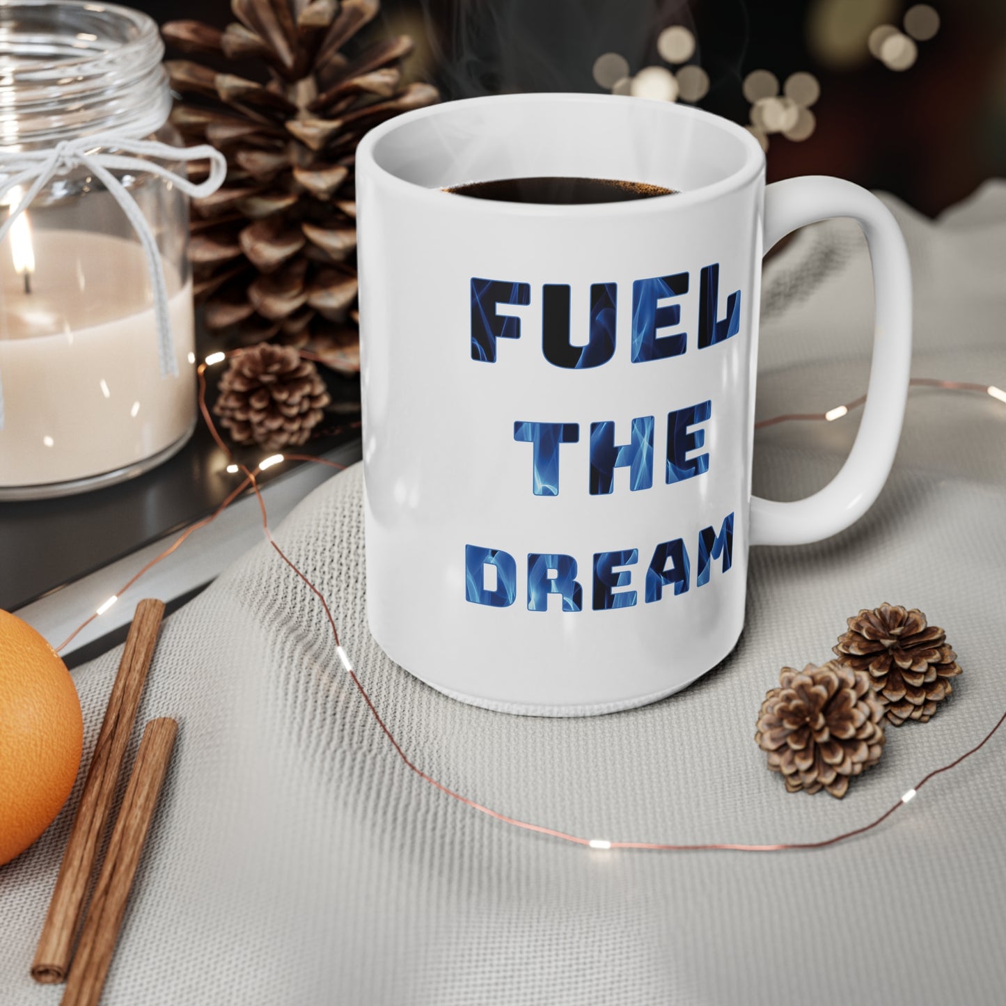 "Fuel the Dream – Wear Your Fire, Sip Your Drive" - Inspirational Coffee Mug - Fuel the Dream, Motivational Gift, Office Mug, Home Decor, Unique Ceramic Cup