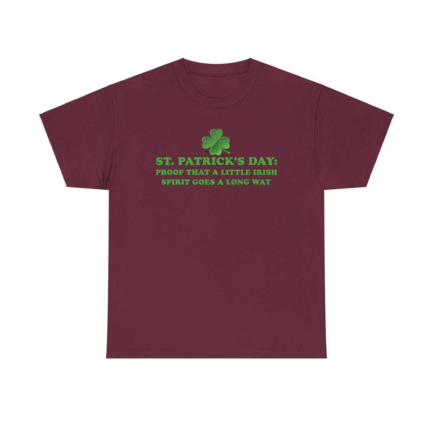 St. Patrick’s Day: Proof That a Little Irish Spirit Goes a Long Way - Unisex Tee - Irish, St Patrick's Day