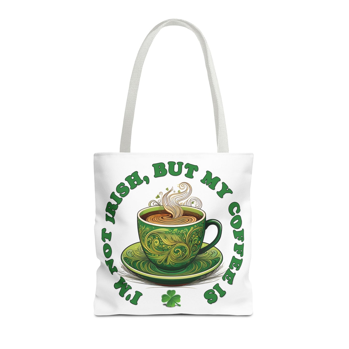 St. Patrick's Day Tote Bag - I'm Not Irish, But My Coffee Is