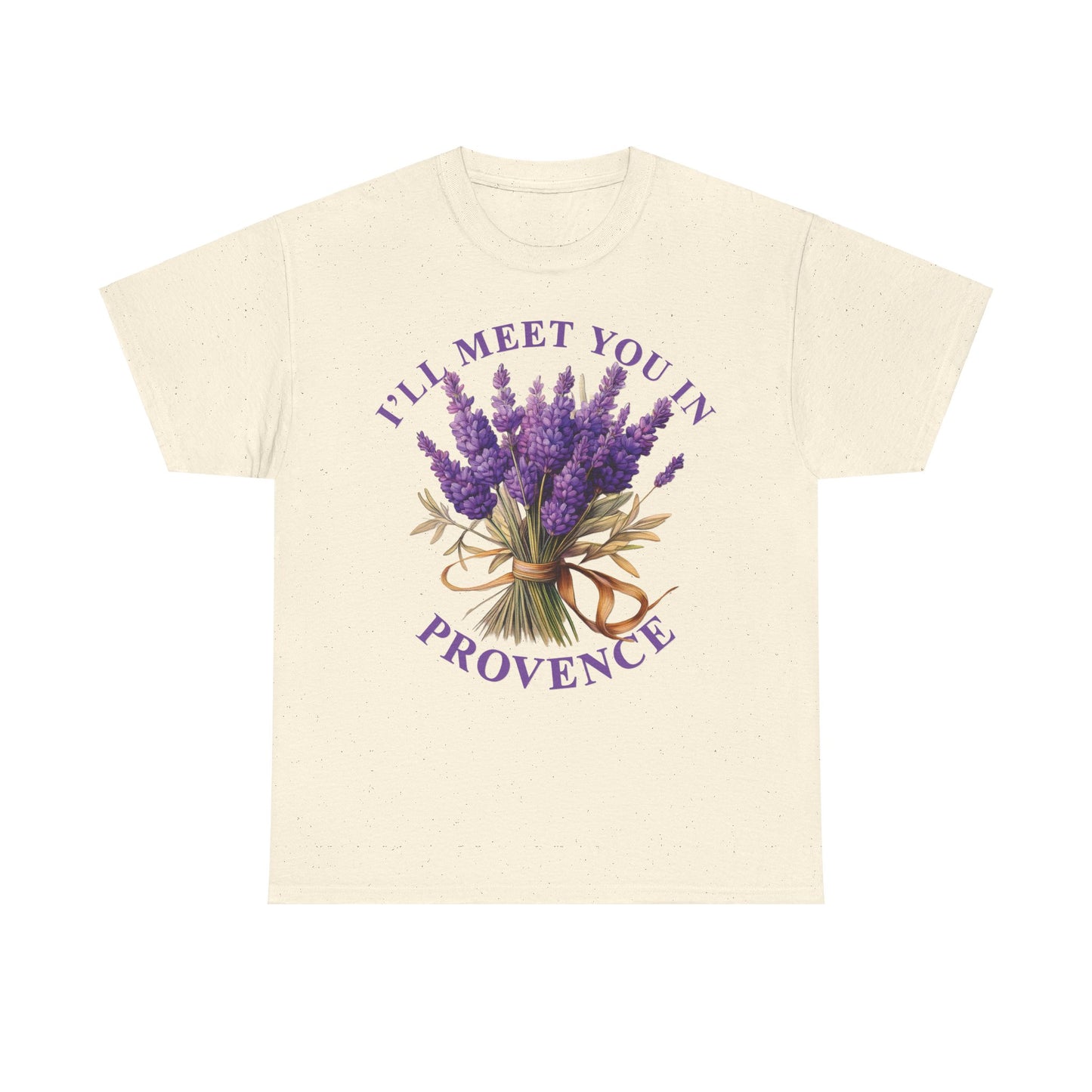 Unisex Tee - I'll Meet You In Provence