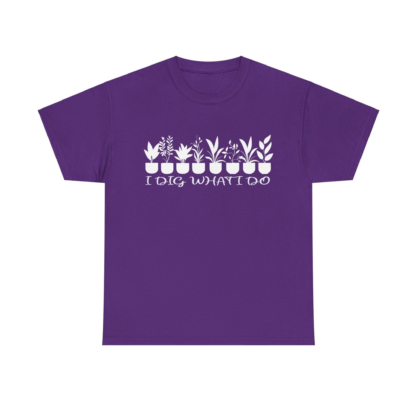 Plant it Unisex Tee - 'I Dig What I Do'