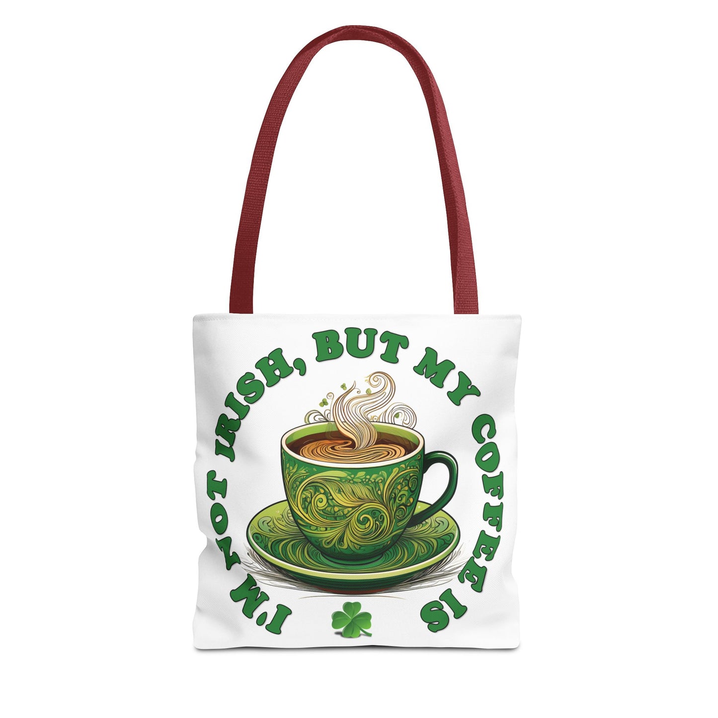 St. Patrick's Day Tote Bag - I'm Not Irish, But My Coffee Is