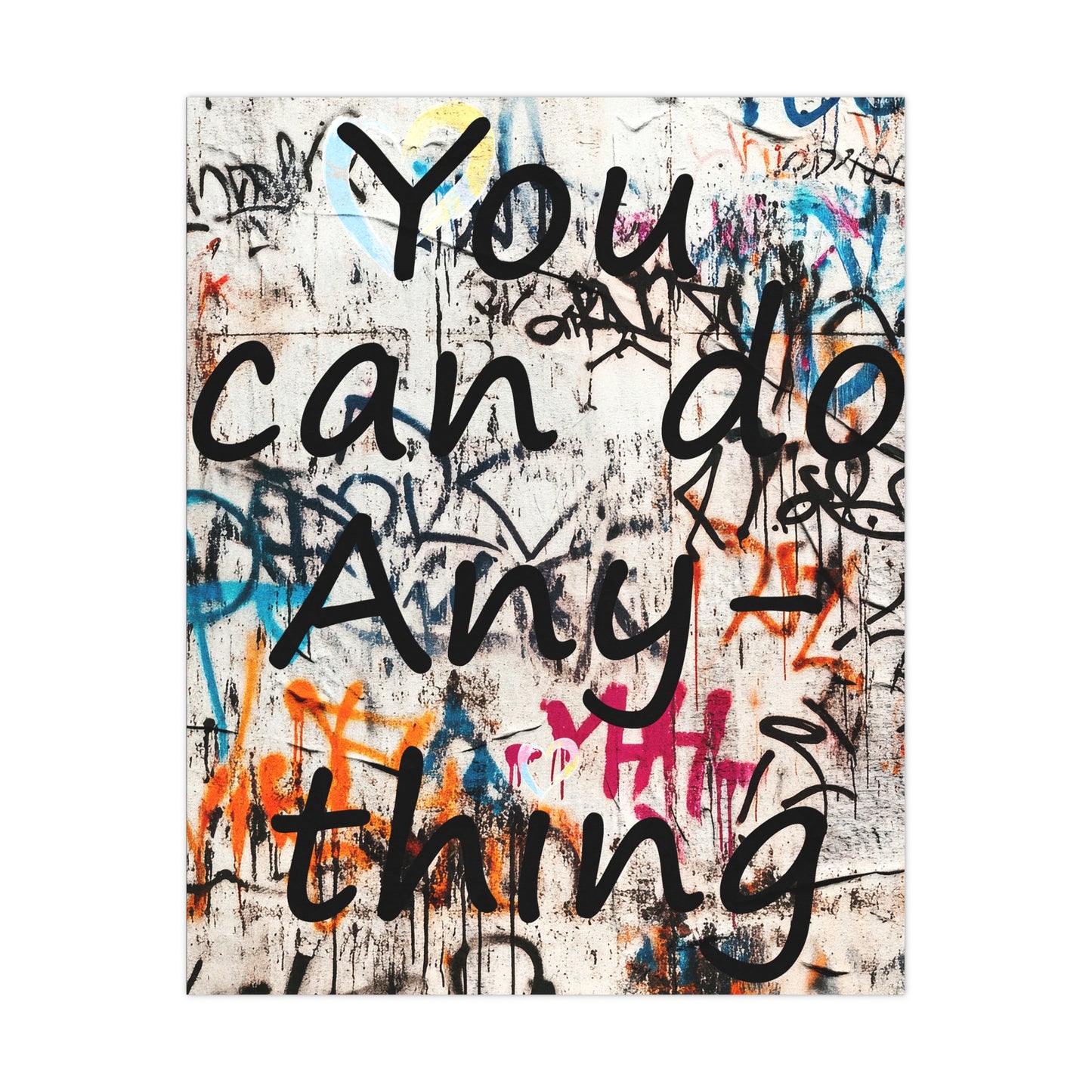Empowered Graffiti:  'You can do Anything'  Motivational Posters