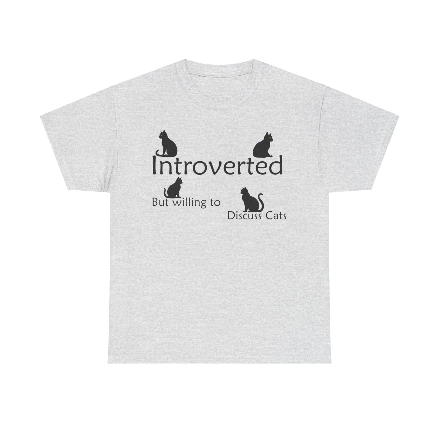 Cat Lovers Tee - Unisex Cotton "Introverted, but willing to discuss cats"