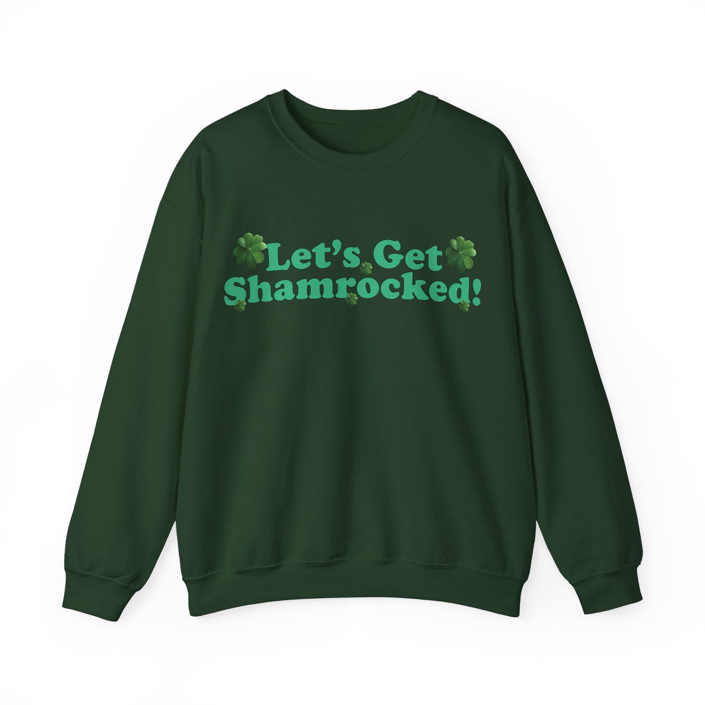 St. Patrick's Day Sweatshirt - Let’s Get Shamrocked!