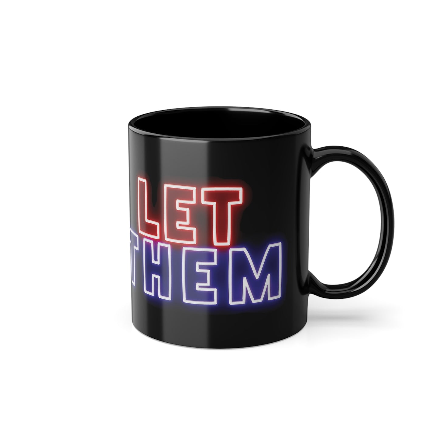 Mug - LET THEM Bold Empowerment Black Coffee Cup 11oz