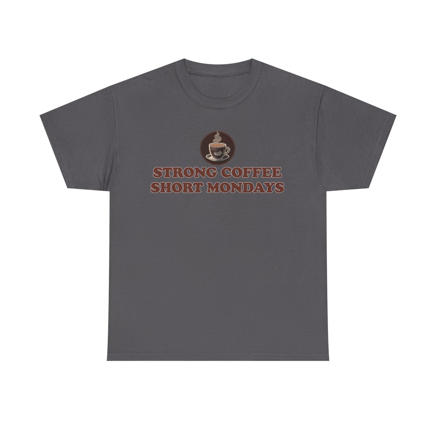 "Strong Coffee - Short Mondays" Unisex Heavy Cotton Tee Graphic Shirt