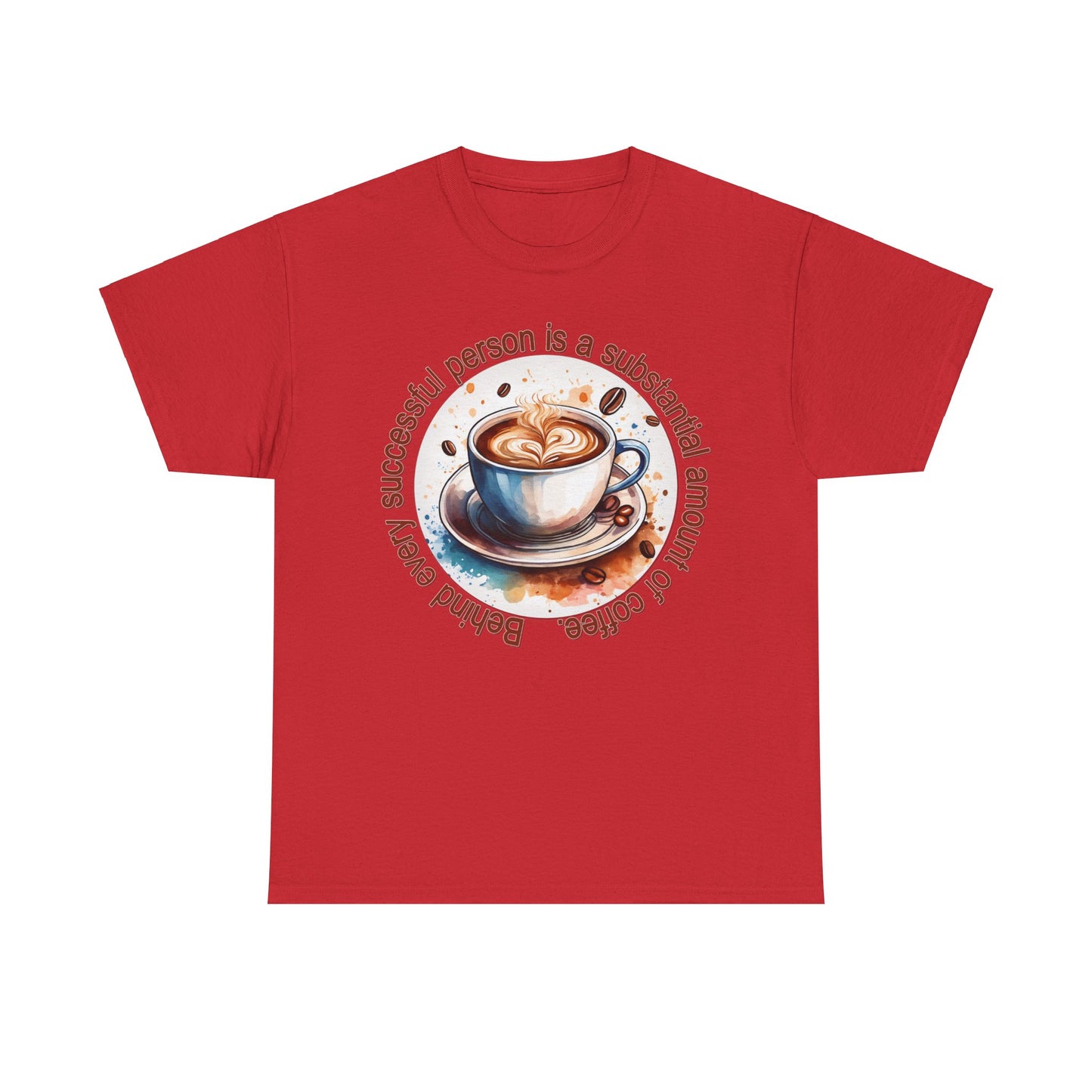 Coffee Lover Unisex Tee - Behind Every Successful Person Is Coffee