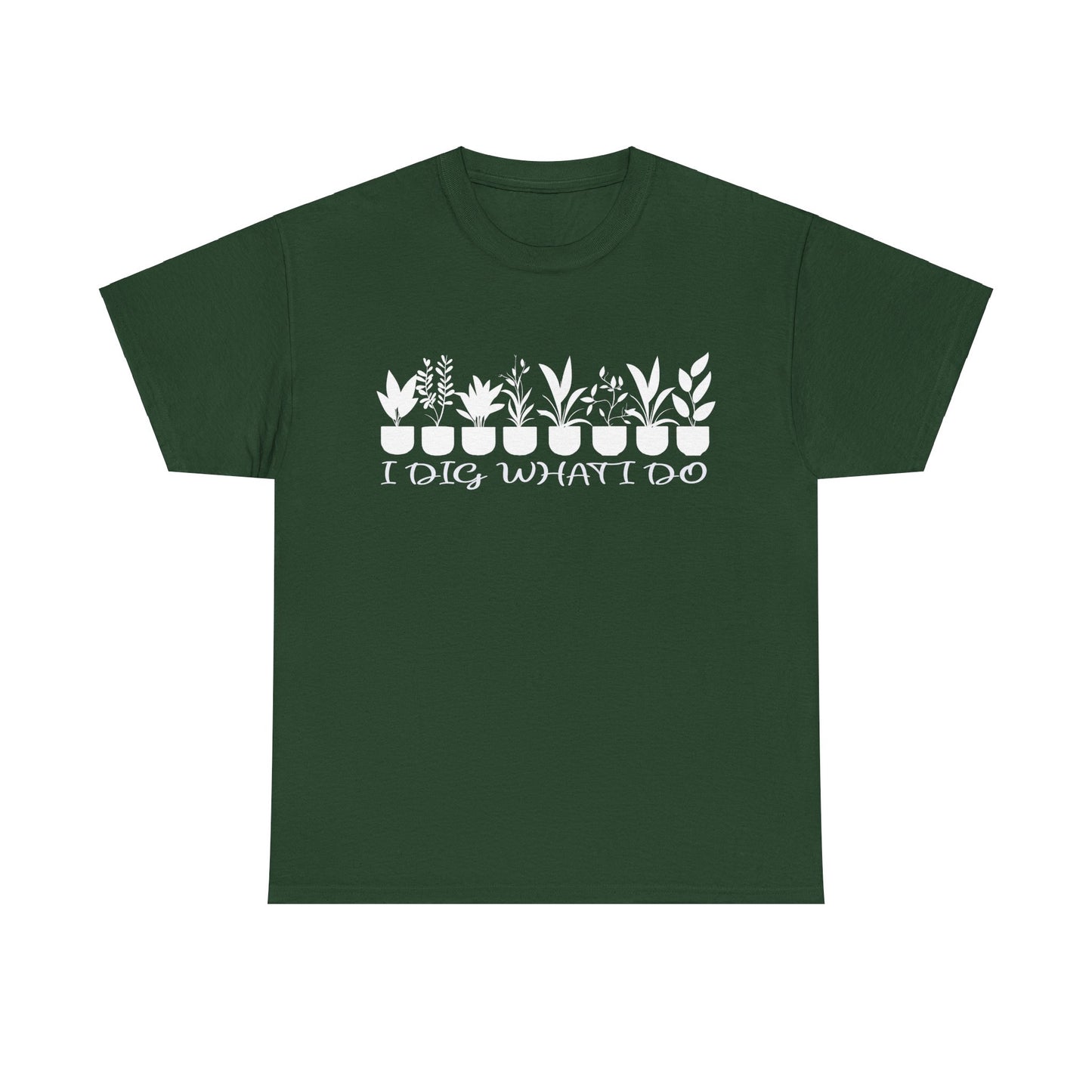 Plant it Unisex Tee - 'I Dig What I Do'