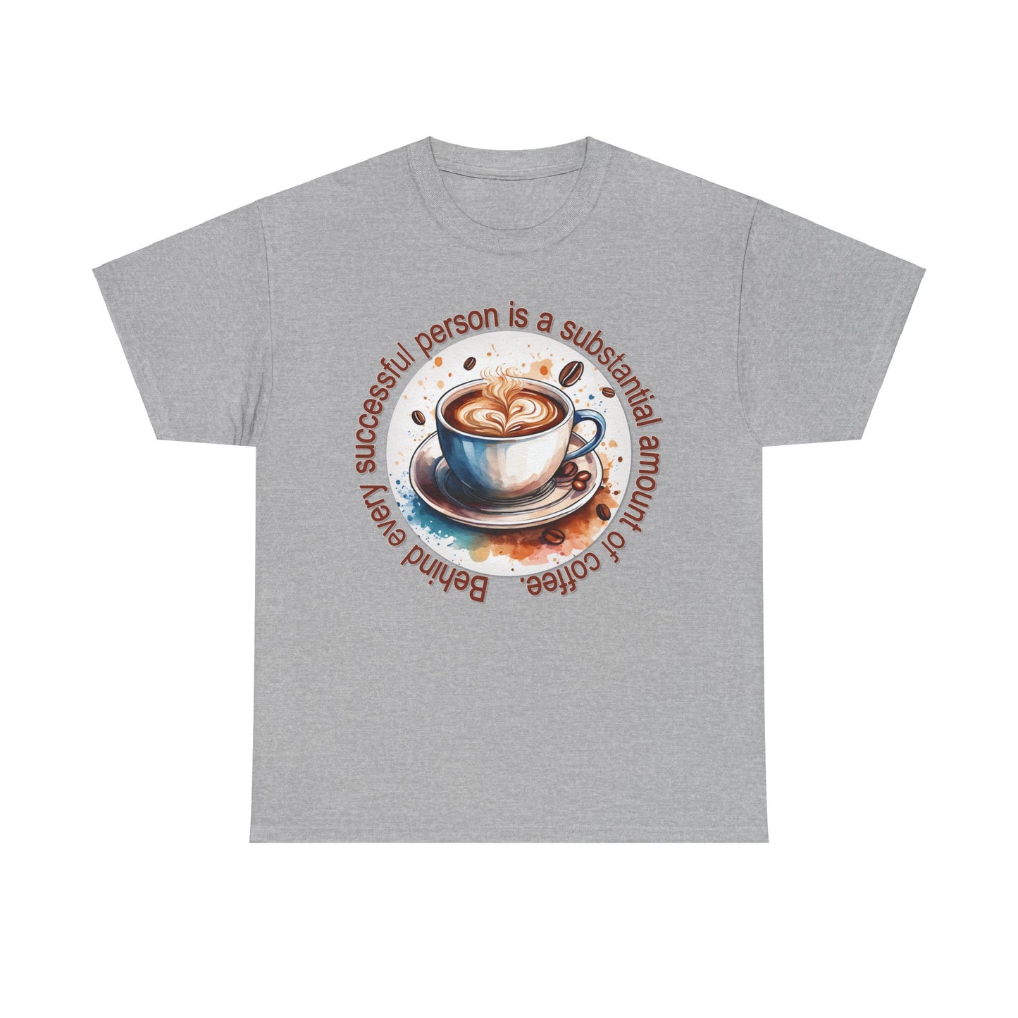 Coffee Lover Unisex Tee - Behind Every Successful Person Is Coffee