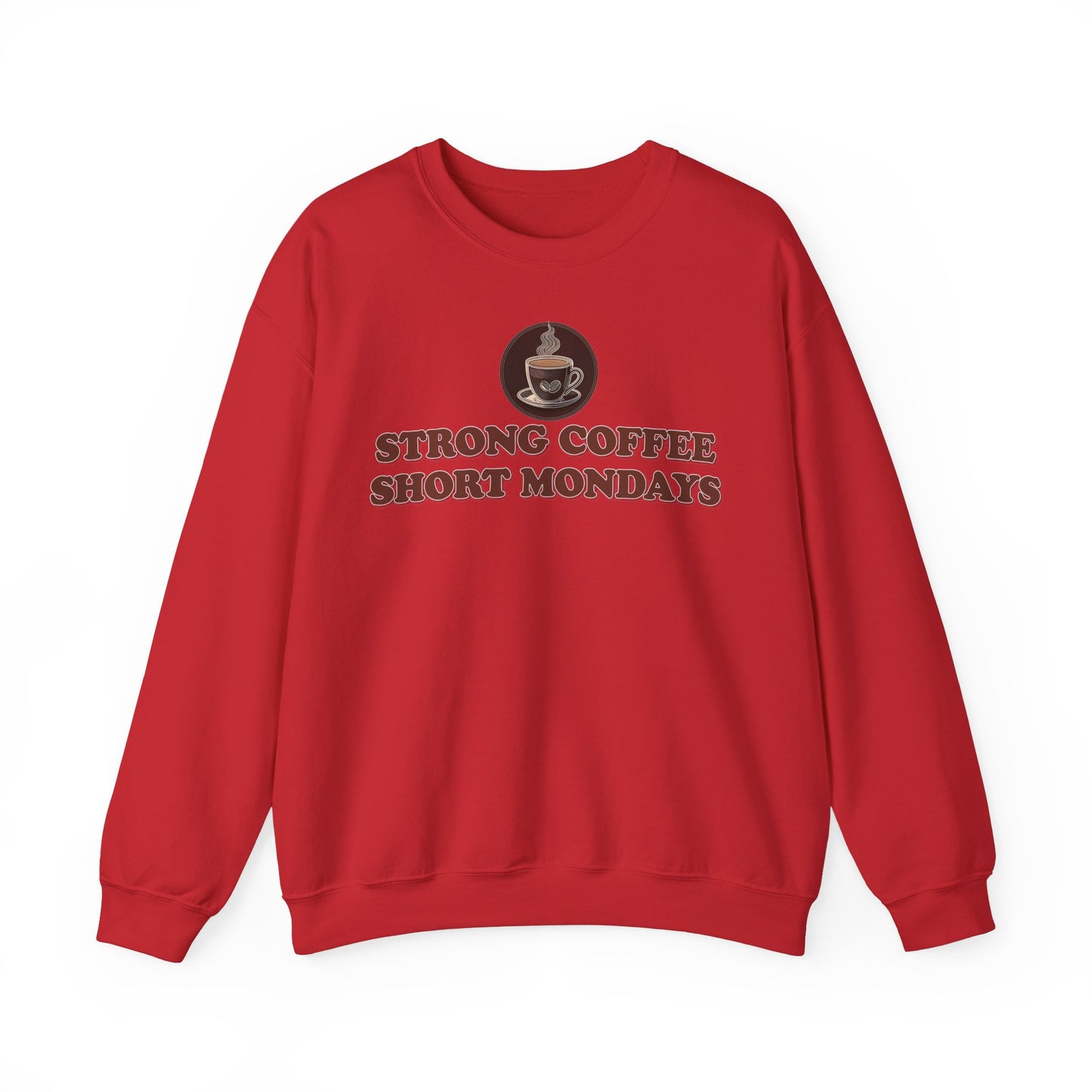 "Strong Coffee Short Mondays" Unisex Crewneck Sweatshirt