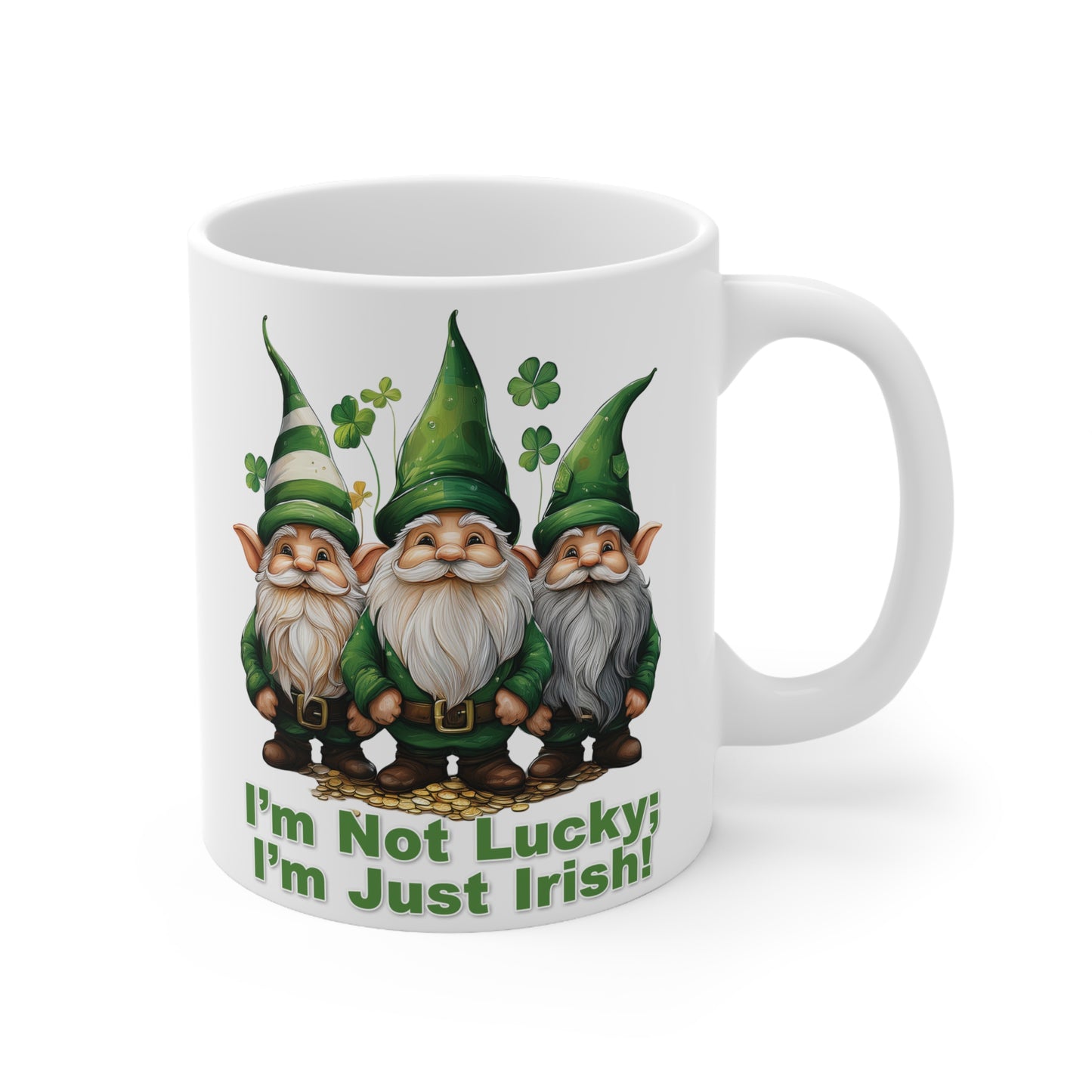 Mugs St Patrick's Day - I’m Not Lucky; I’m Just Irish!