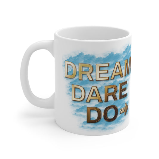 Dream. Dare. Do. → Fuel Your Fire in Style - Ceramic Coffee Cups, 11oz, 15oz