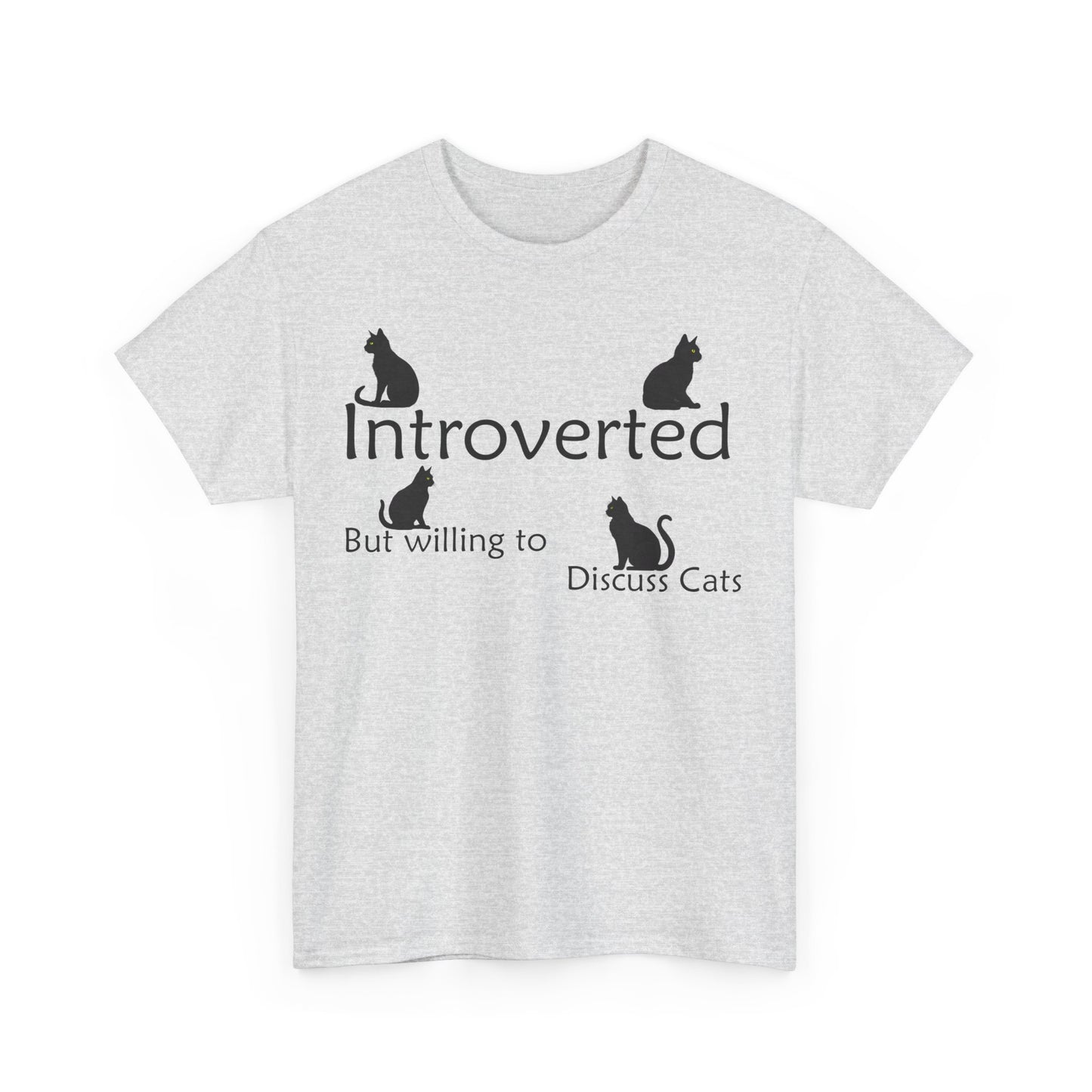 Cat Lovers Tee - Unisex Cotton "Introverted, but willing to discuss cats"