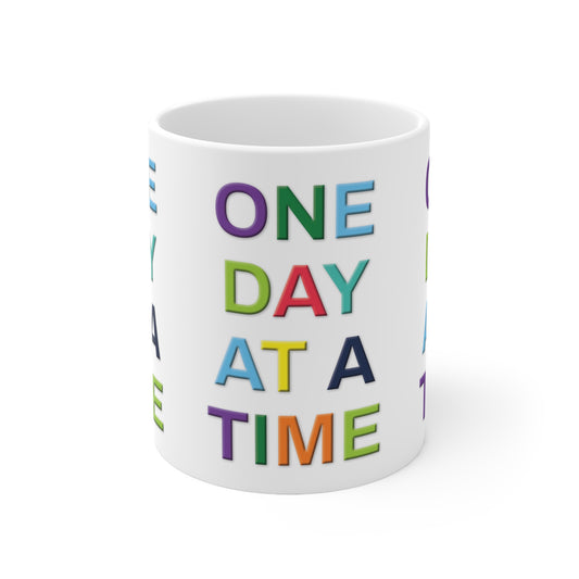 Inspirational Coffee Mug, Motivational Cups, One Day at a Time, Gift for Friends, Coffee Lover, Daily Affirmation
