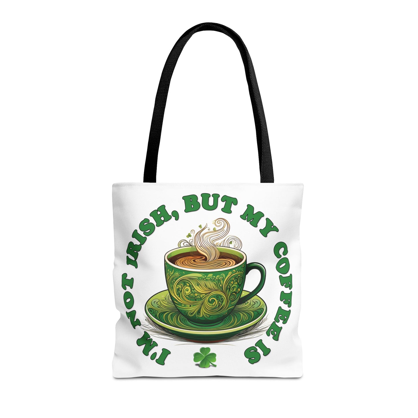 St. Patrick's Day Tote Bag - I'm Not Irish, But My Coffee Is