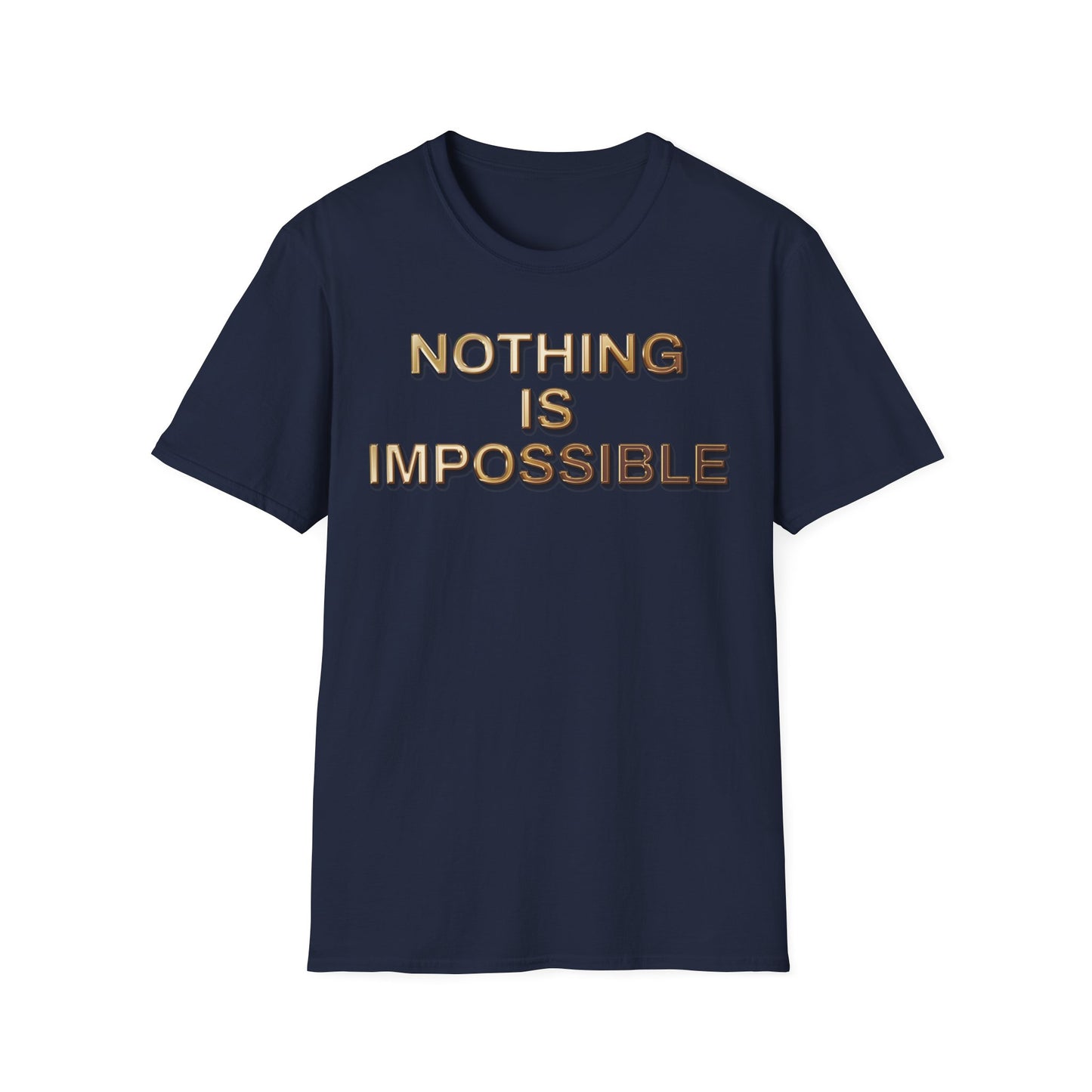 'NOTHING IS IMOSSIBLE' - Inspirational Quote Unisex Softstyle T-Shirt, Motivational Tee, Gift for Her/Him, Casual Wear, Gym Shirt, Everyday Life