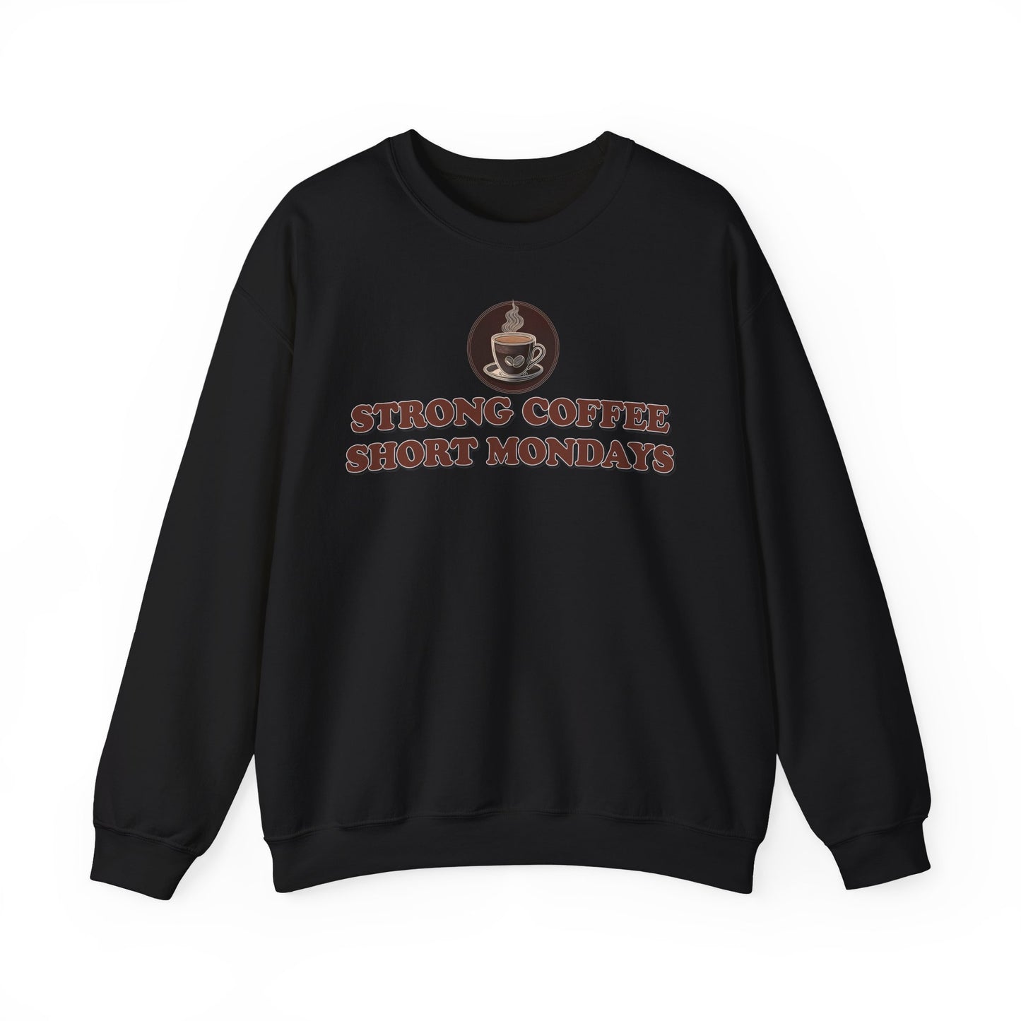 "Strong Coffee Short Mondays" Unisex Crewneck Sweatshirt