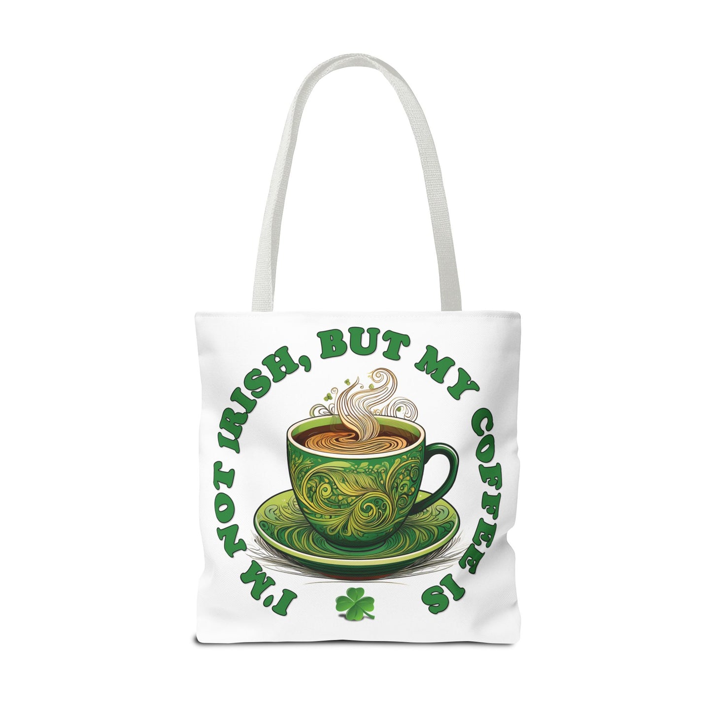 St. Patrick's Day Tote Bag - I'm Not Irish, But My Coffee Is