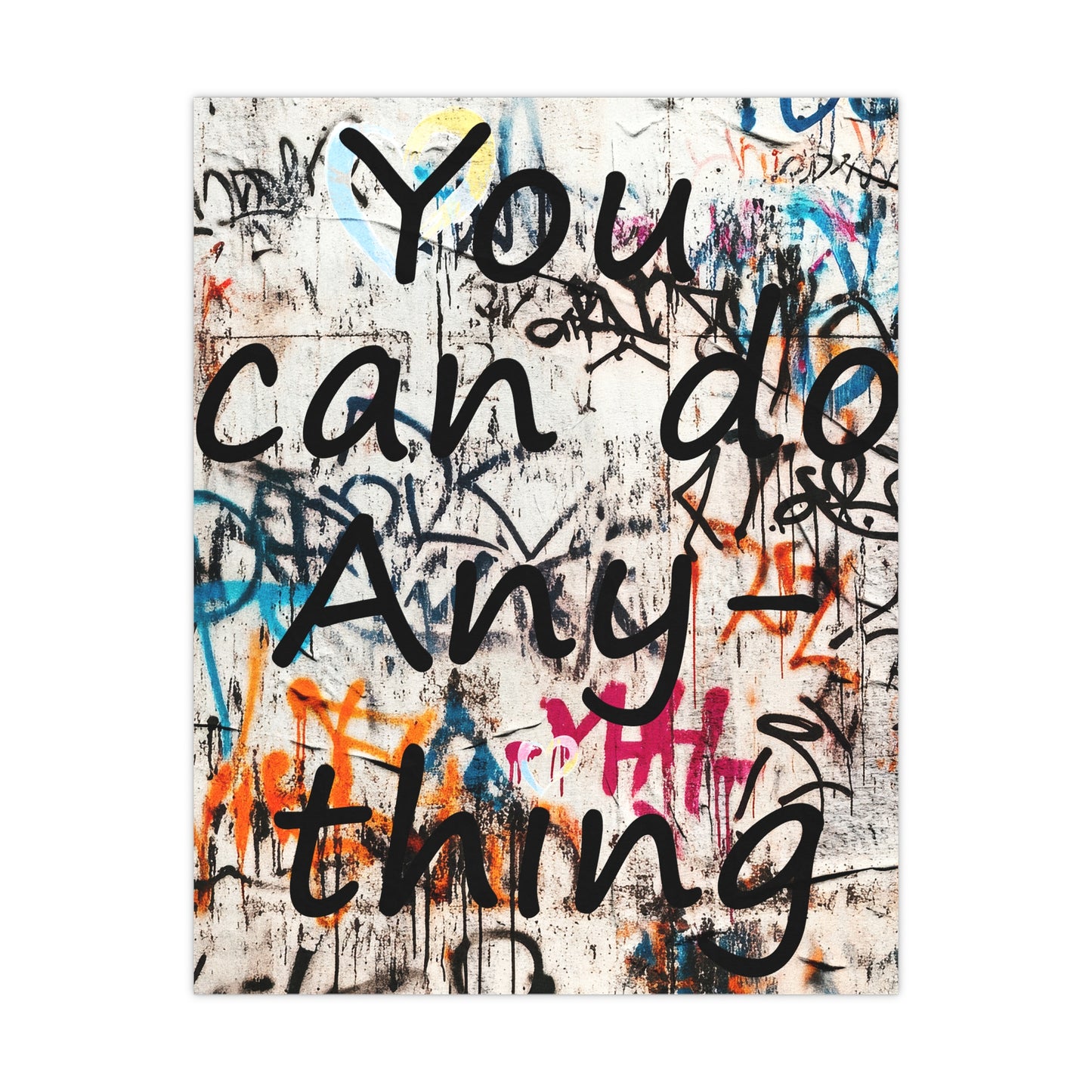 Empowered Graffiti:  'You can do Anything'  Motivational Posters