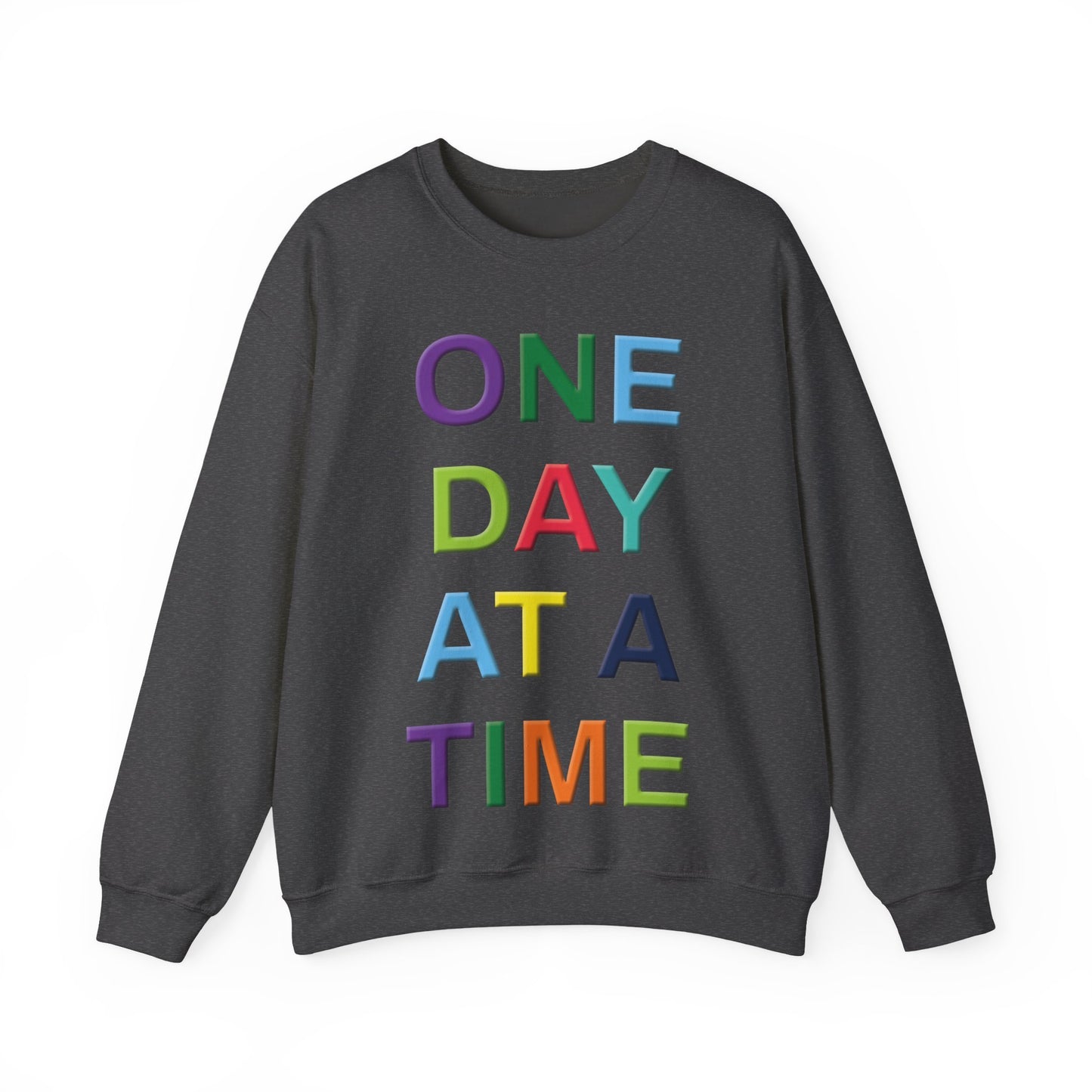 'One Day at a Time' Crewneck Sweatshirt, Inspirational Sweatshirt, Motivational Gift, Cozy Casual Wear, Self-Care Apparel, Perfect for Friends