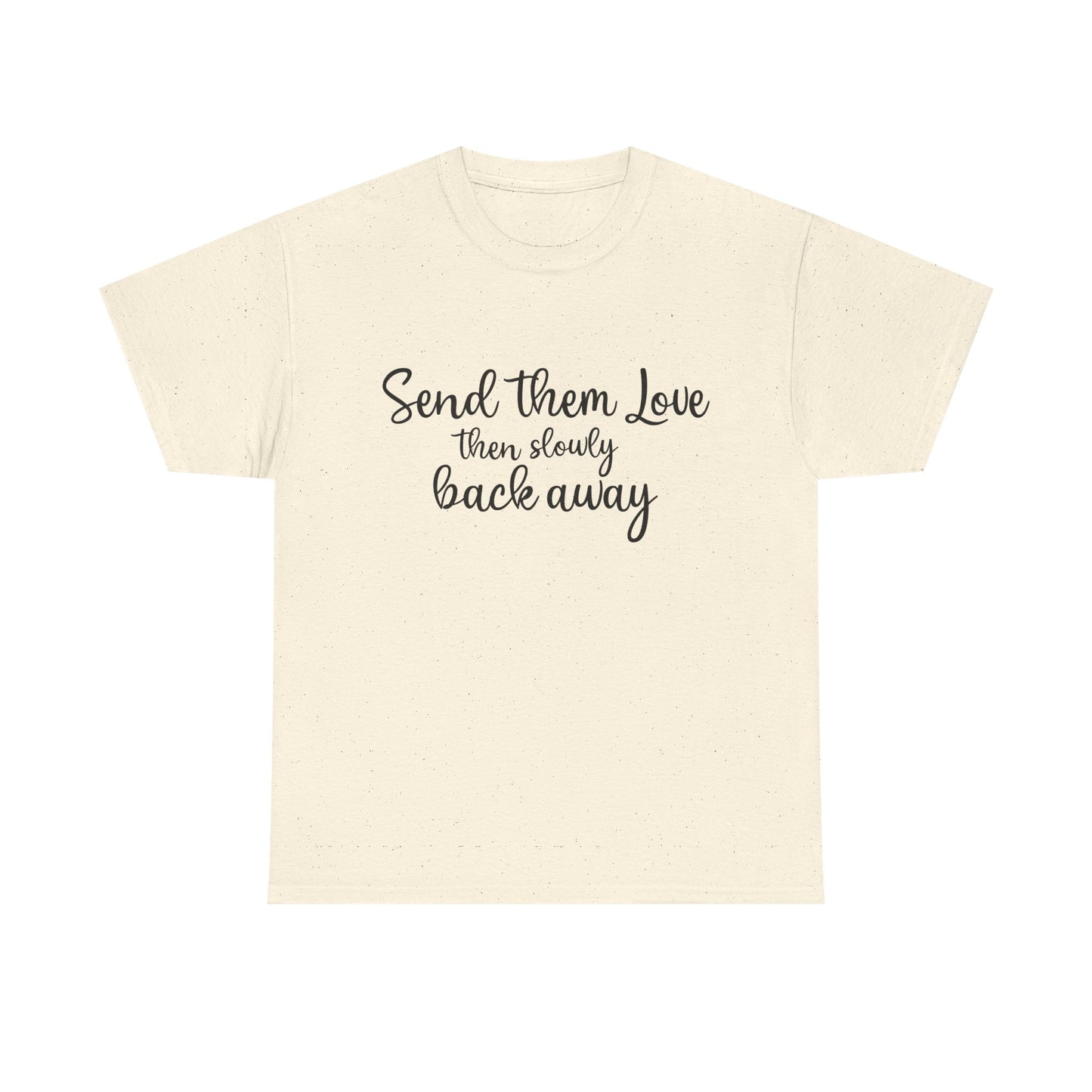 "Send Them Love" Unisex Heavy Cotton Tee – Inspirational Casual Wear