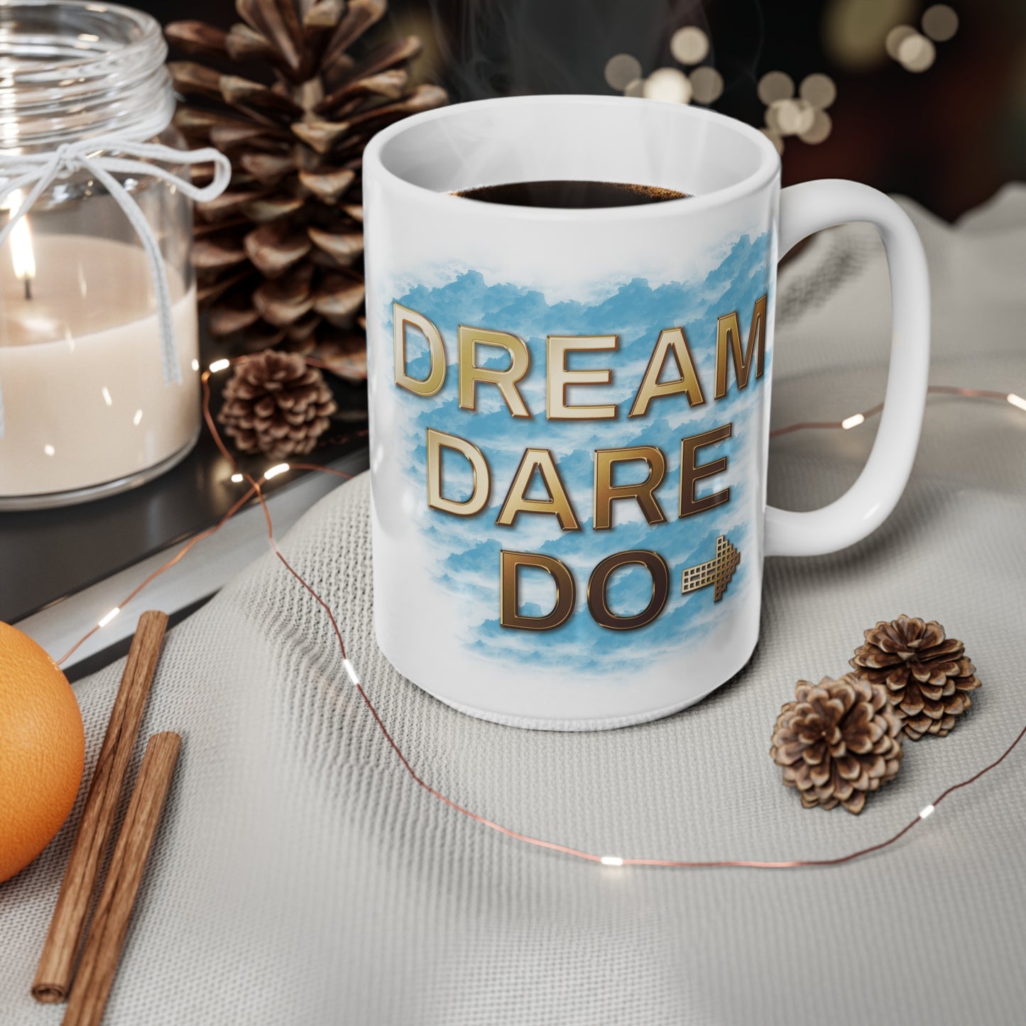Dream. Dare. Do. → Fuel Your Fire in Style - Ceramic Coffee Cups, 11oz, 15oz