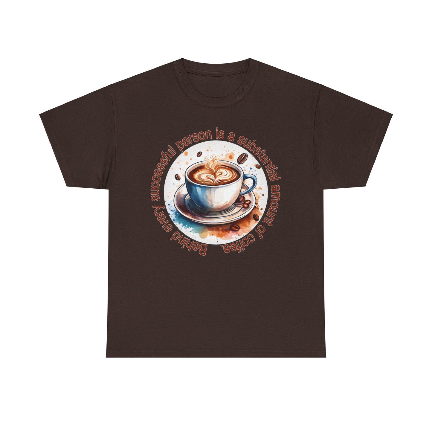 Coffee Lover Unisex Tee - Behind Every Successful Person Is Coffee