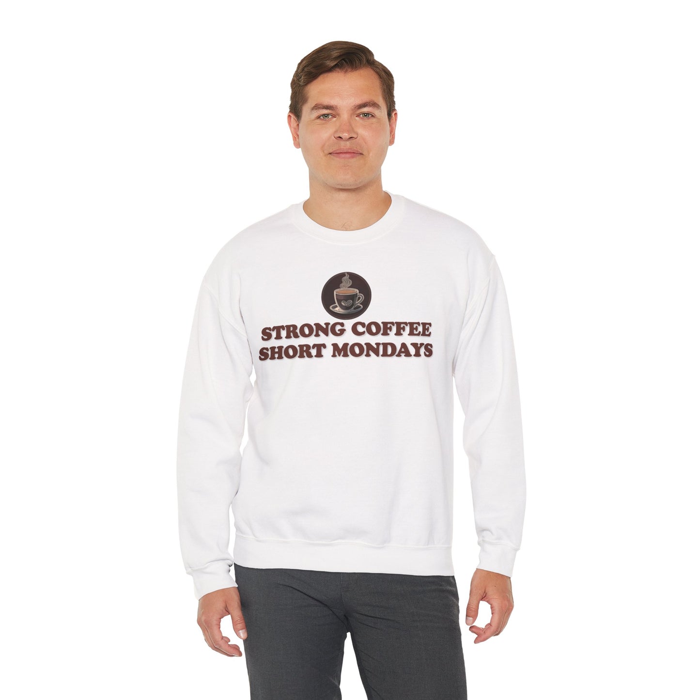 "Strong Coffee Short Mondays" Unisex Crewneck Sweatshirt