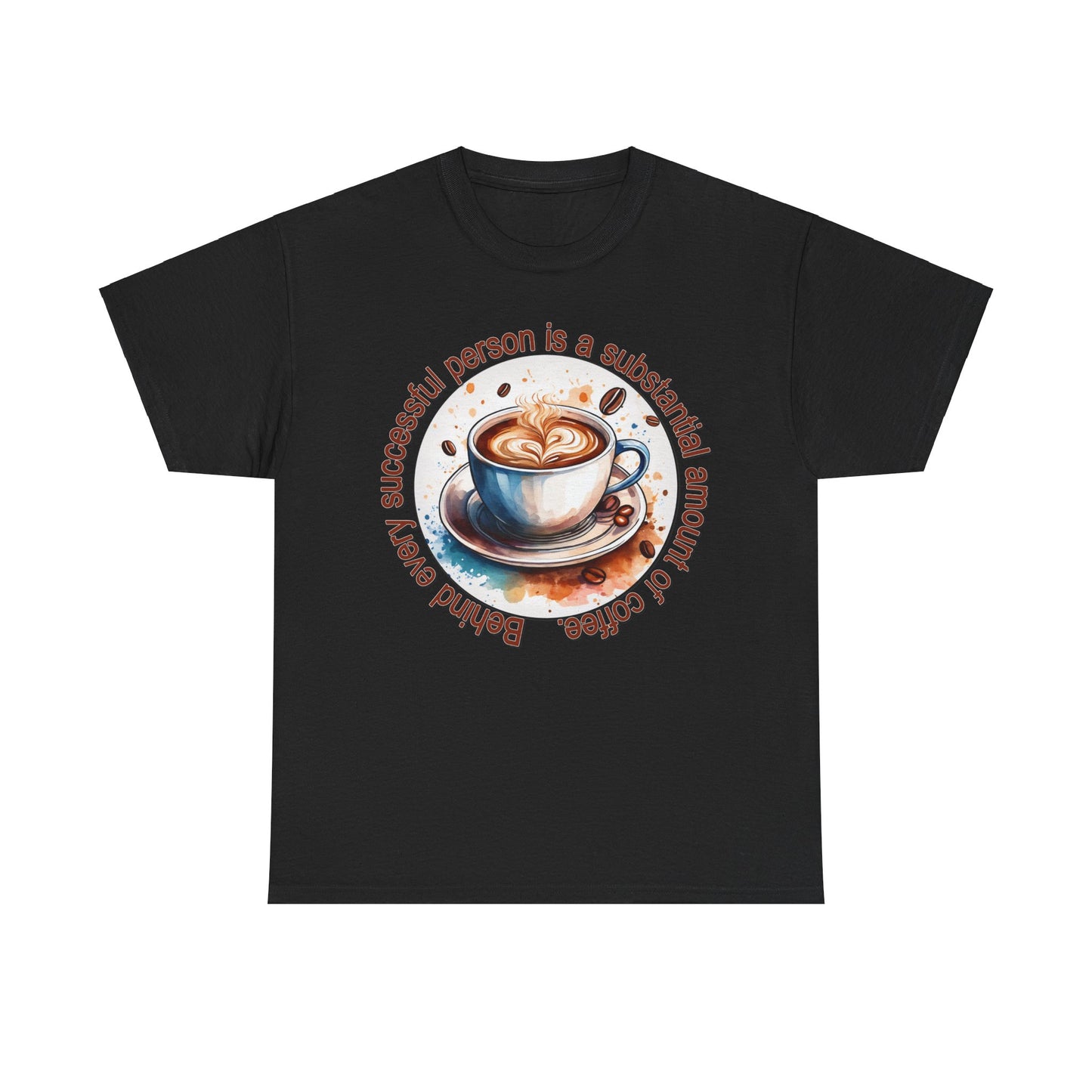 Coffee Lover Unisex Tee - Behind Every Successful Person Is Coffee