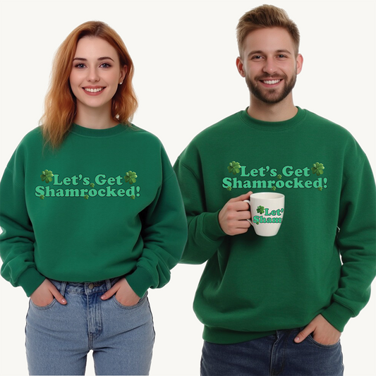 St. Patrick's Day Sweatshirt - Let’s Get Shamrocked!