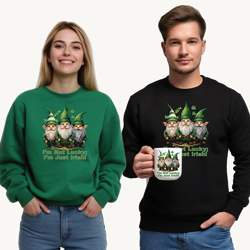 Patrick's Day Sweatshirt - I’m Not Lucky; I’m Just Irish!