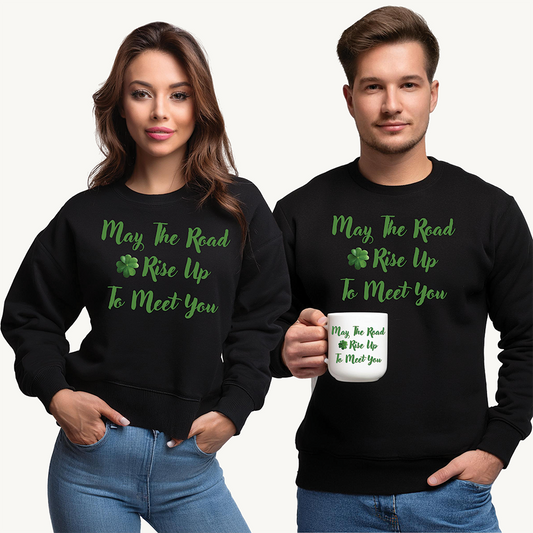 St. Patrick's Day Sweatshirt - May the Road Rise Up to Meet You 2