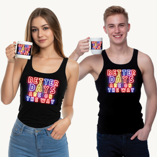 Better Days Are Coming – Neon Uplift Tank for Everyday Inspiration - Neon Motivational Tank Top, Summer Fitness Wear, Positive Message Apparel, Beach Ready Tank, Gift for Dreamers